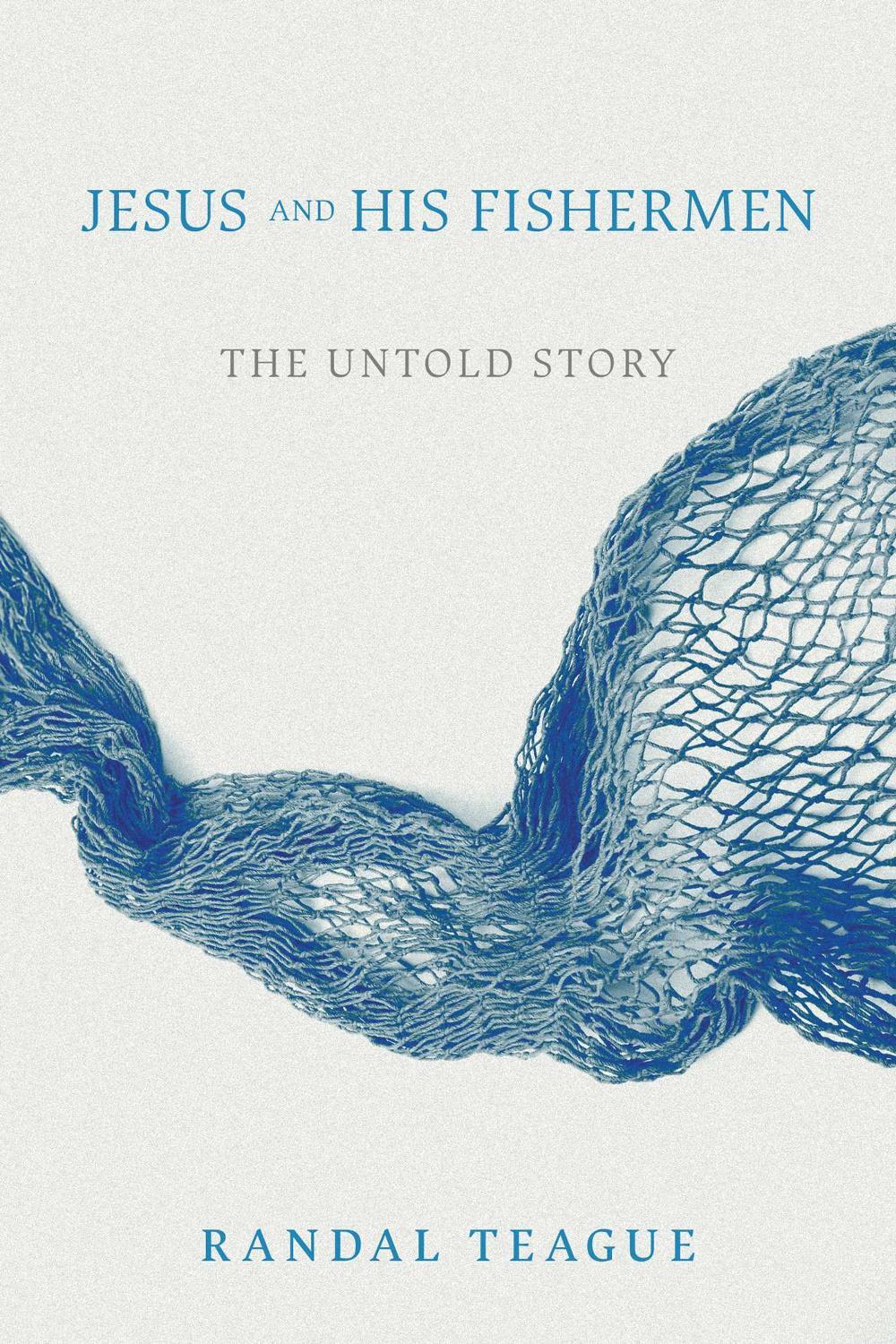 Jesus and His Fishermen by Randal Teague - ISBN: 9798895656730