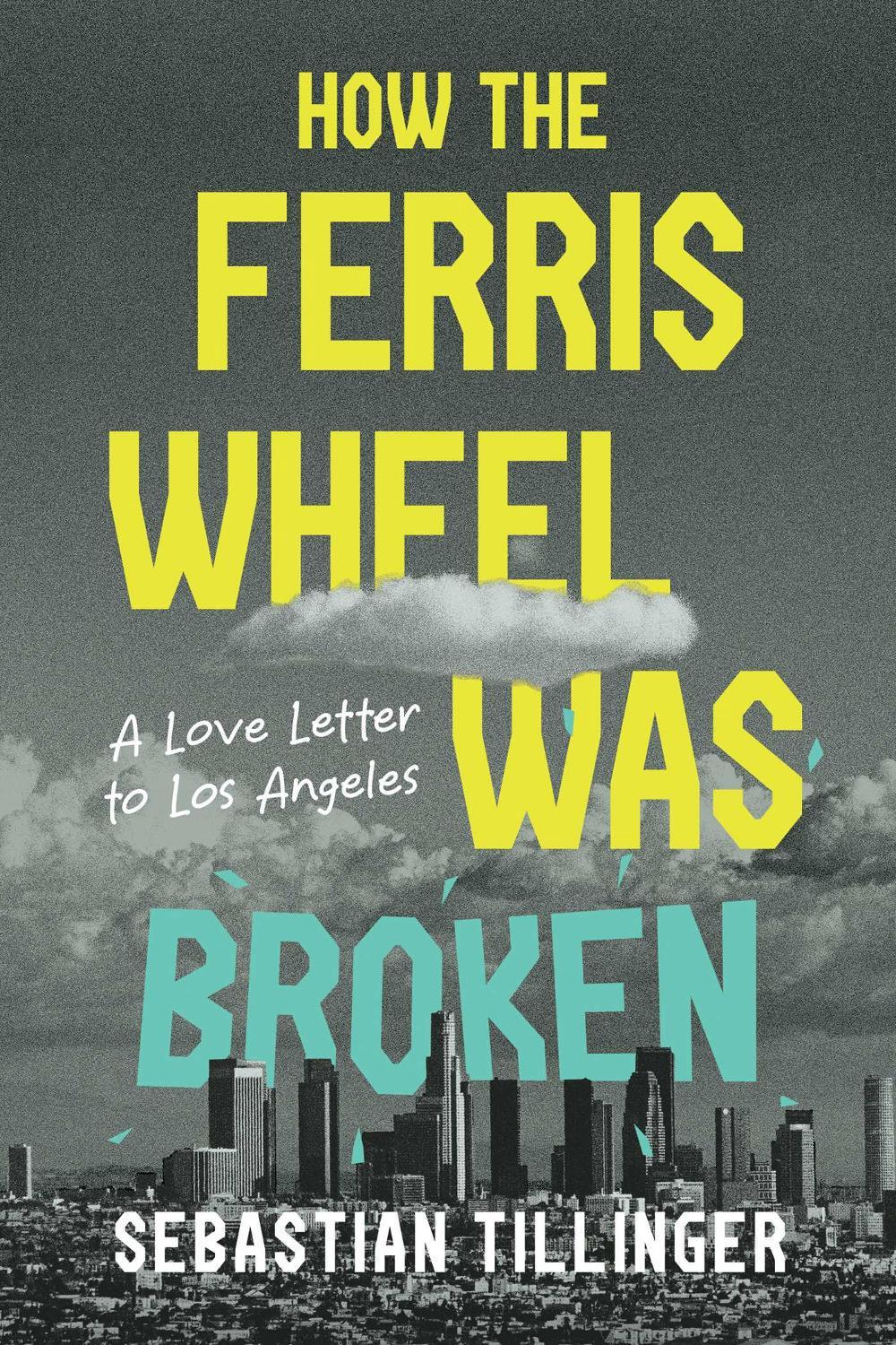 How the Ferris Wheel Was Broken by Sebastian Tillinger - ISBN: 9798895656778