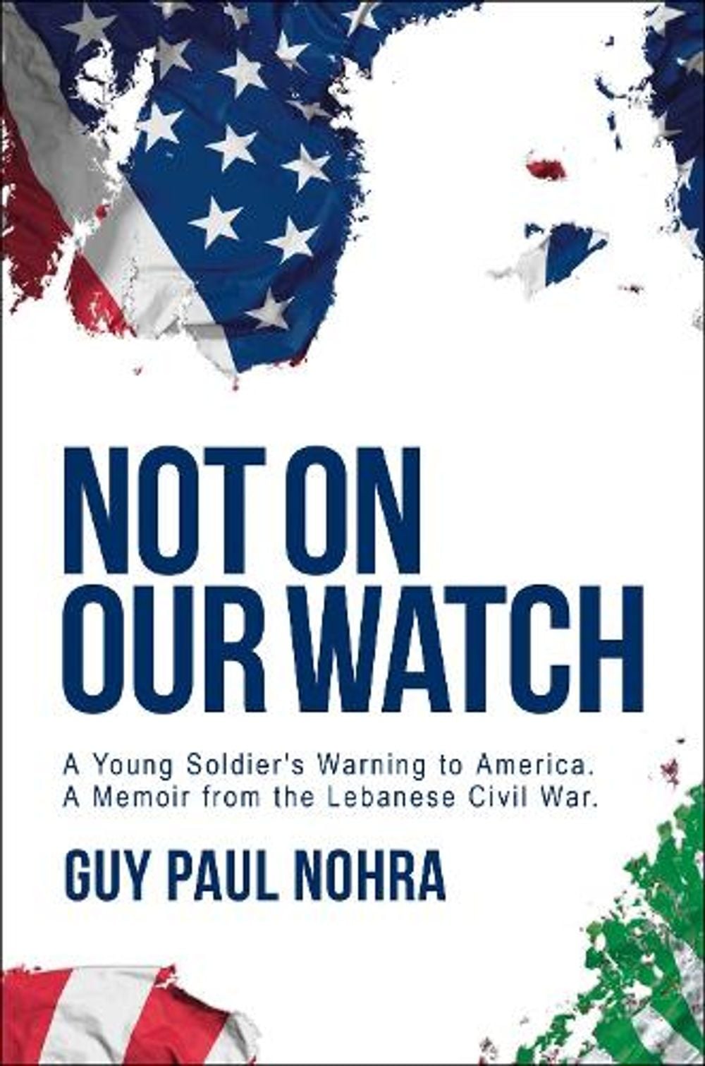 Not on Our Watch by Guy Paul Nohra - ISBN: 9798895658246
