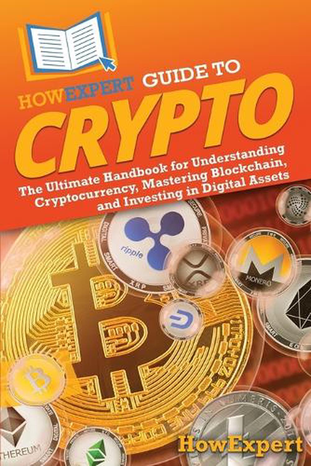 HowExpert Guide to Crypto by Howexpert, Paperback, 9798895731031 | Buy  online at The Nile