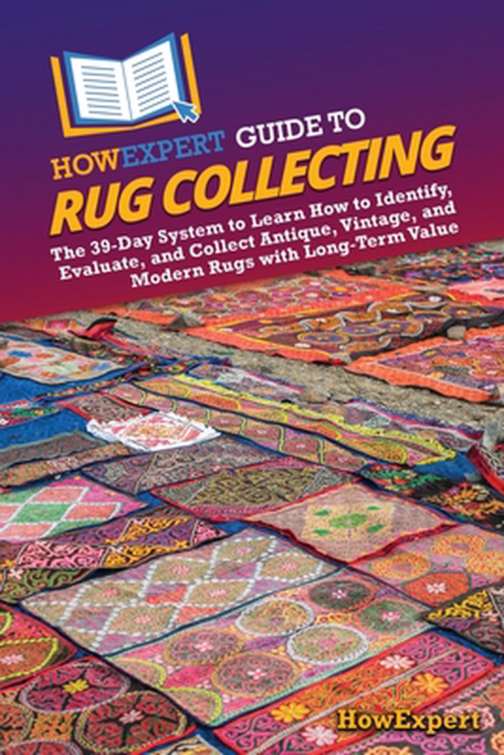 HowExpert Guide to Rug Collecting, 9798895732991