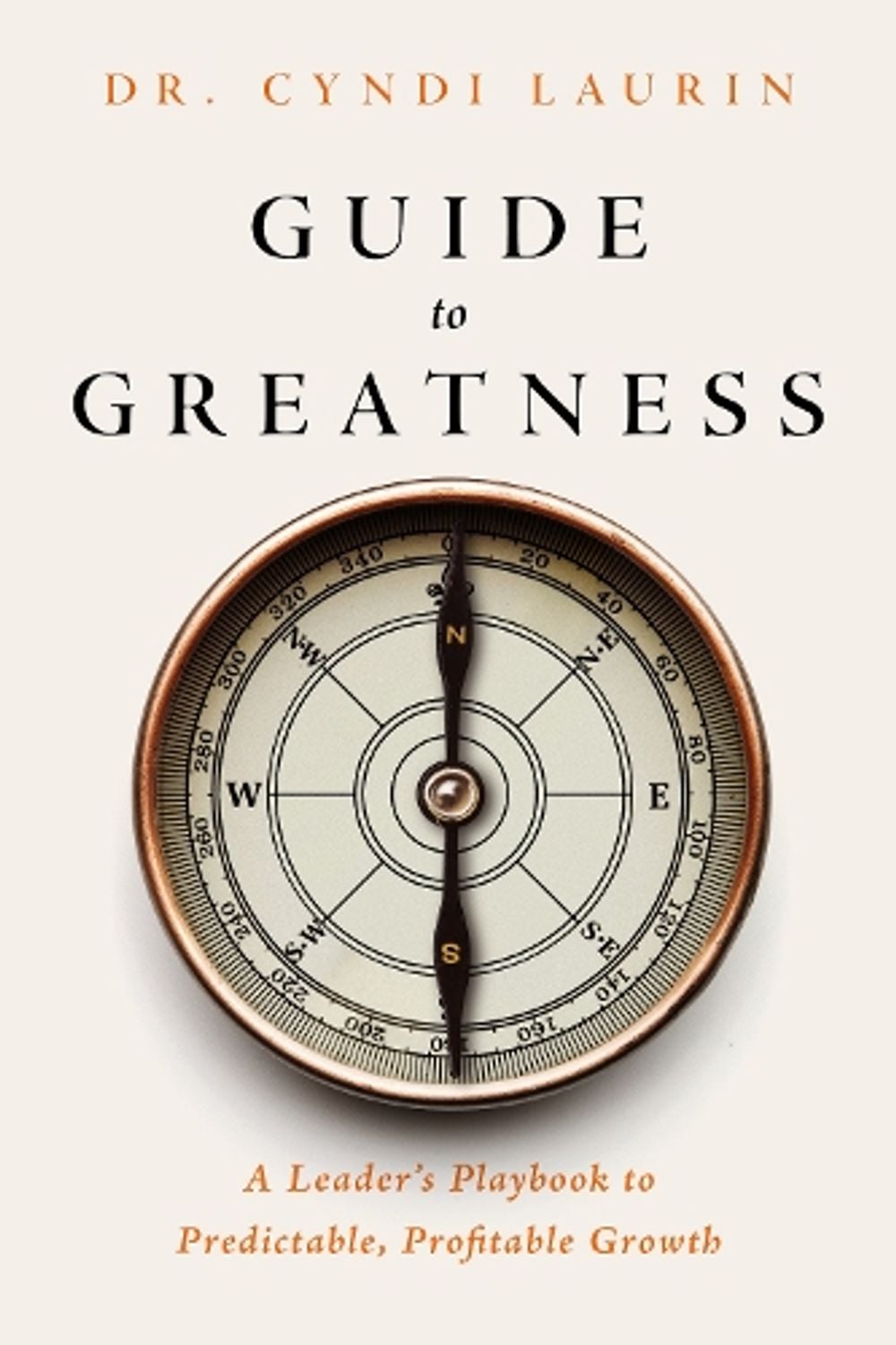 Guide to Greatness by Dr. Cyndi Laurin - ISBN: 9798895740569