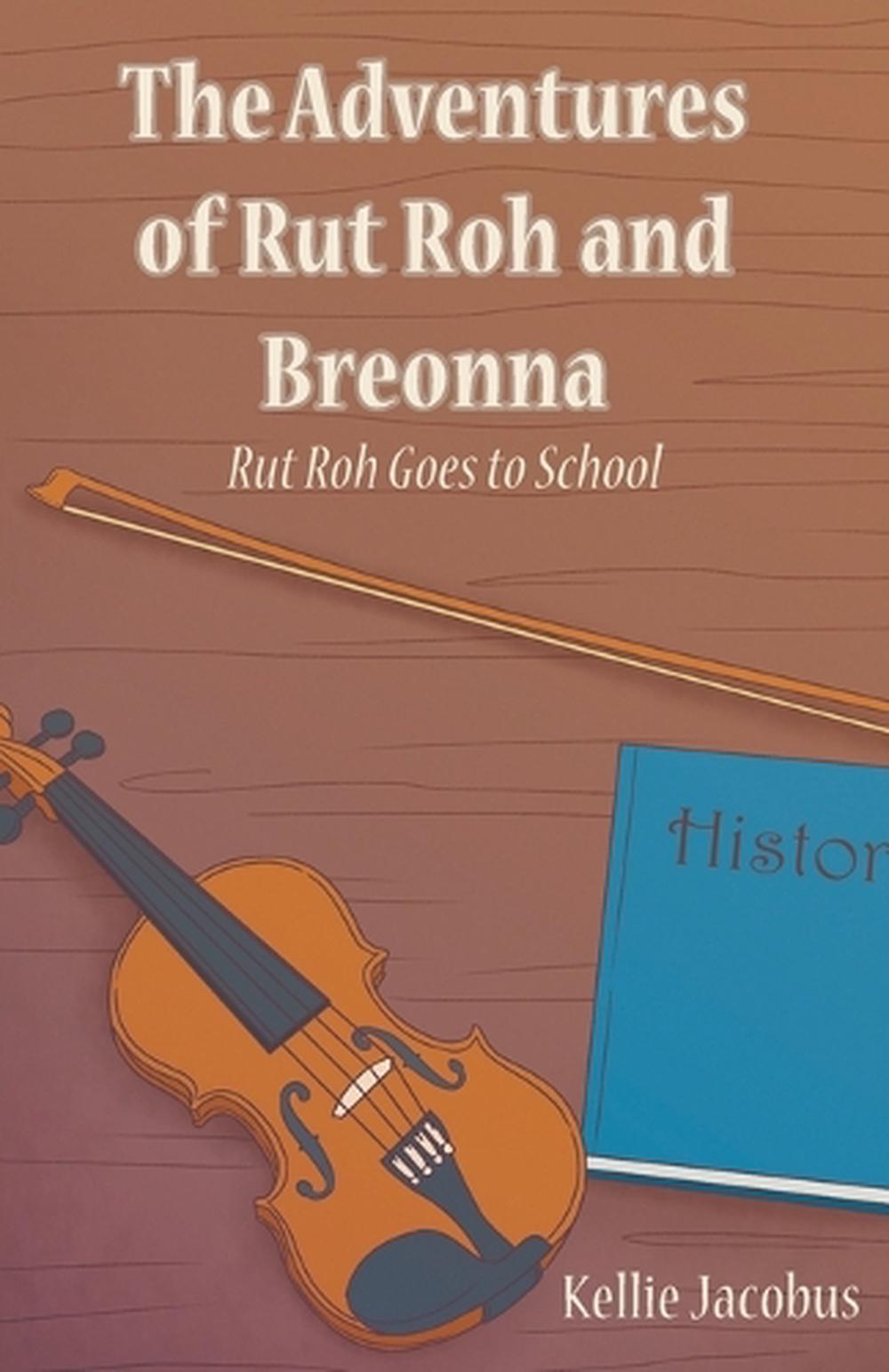 The Adventures of Rut Roh and Breonna by Kellie Jacobus - ISBN: 9798895978689
