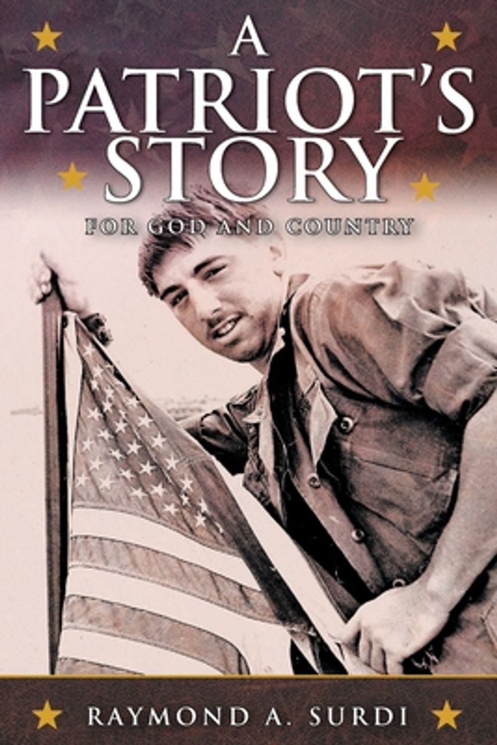 A Patriot's Story by Raymond Anthony Surdi - ISBN: 9798896016885
