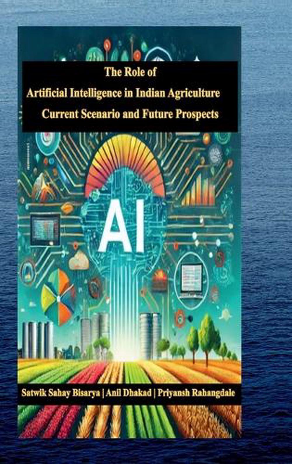 The Role of Artificial Intelligence in Indian Agriculture by Satwik ...