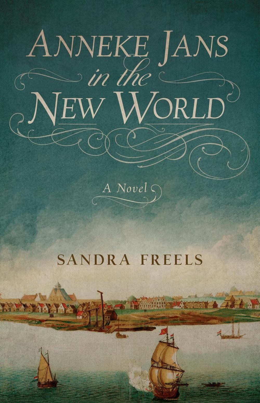 Anneke Jans in the New World by Sandra Freels - ISBN: 9798896360322