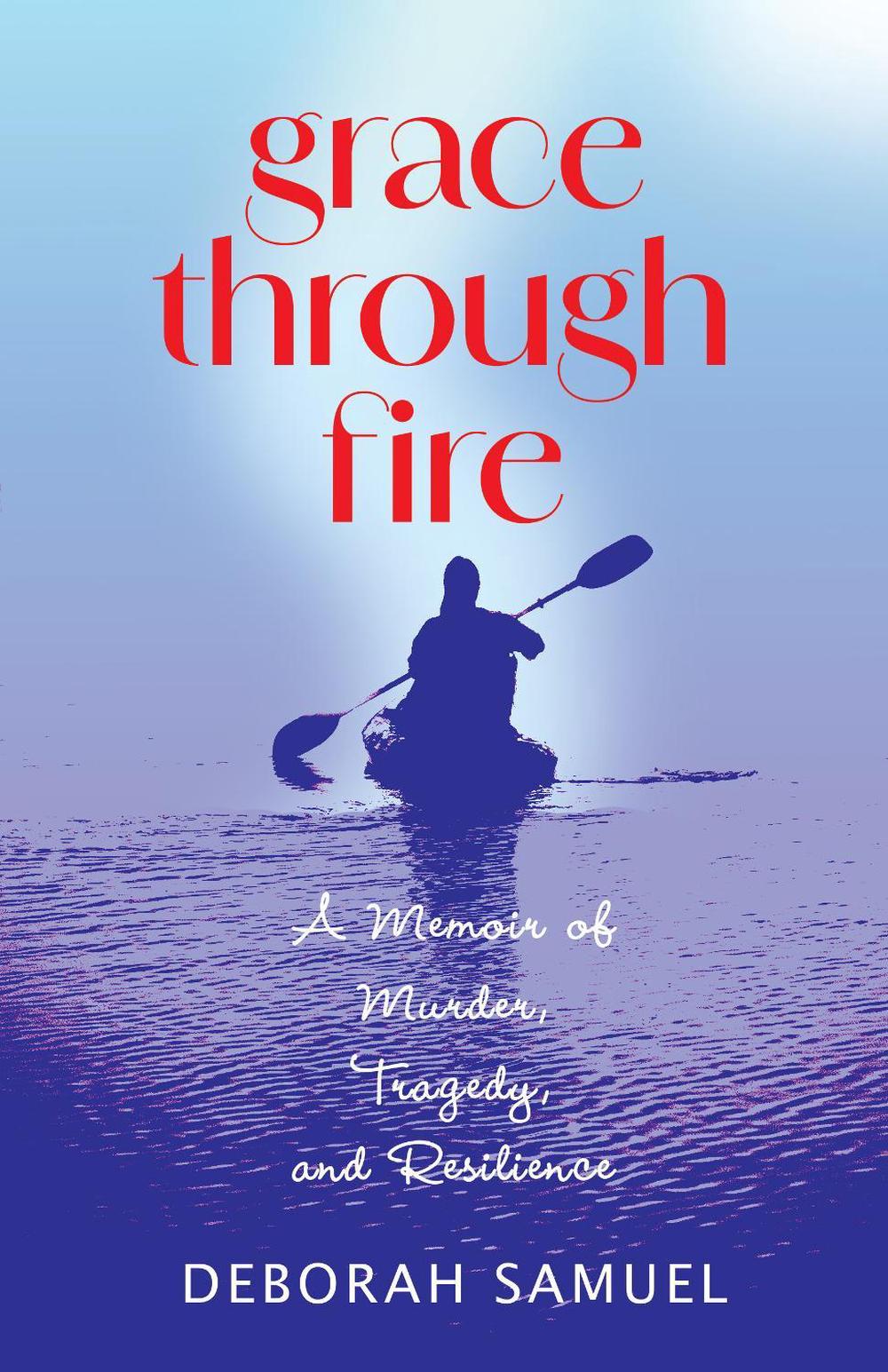 Grace Through Fire by Deborah Samuel - ISBN: 9798896361626
