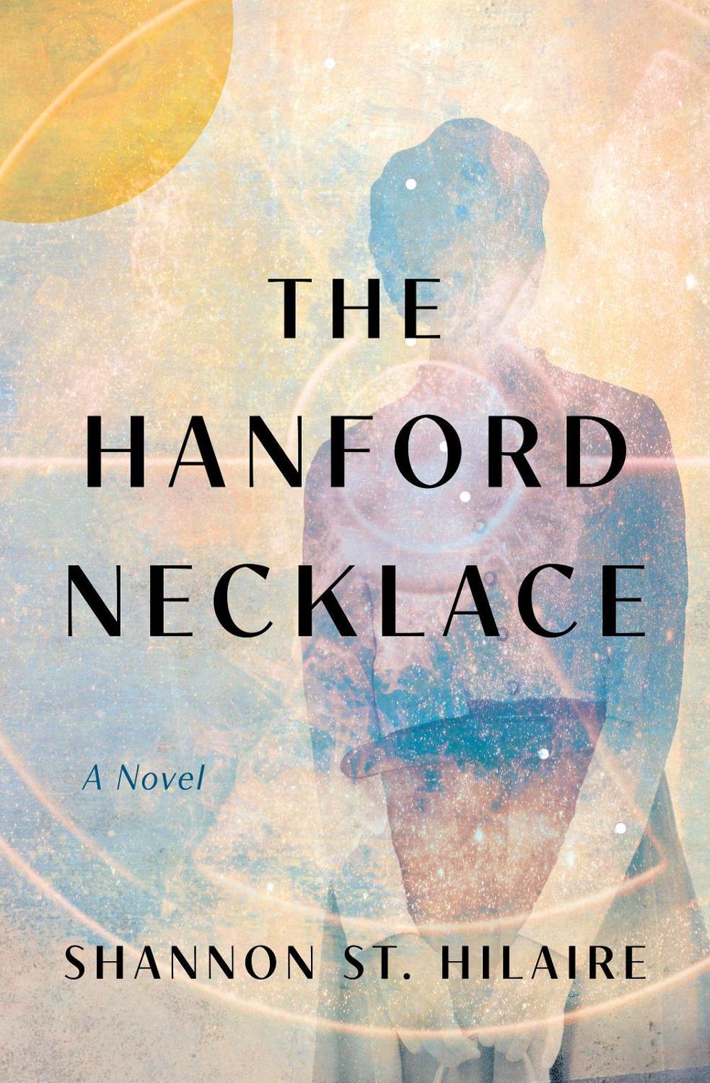 The Hanford Necklace by Shannon St. Hilaire - ISBN: 9798896361664