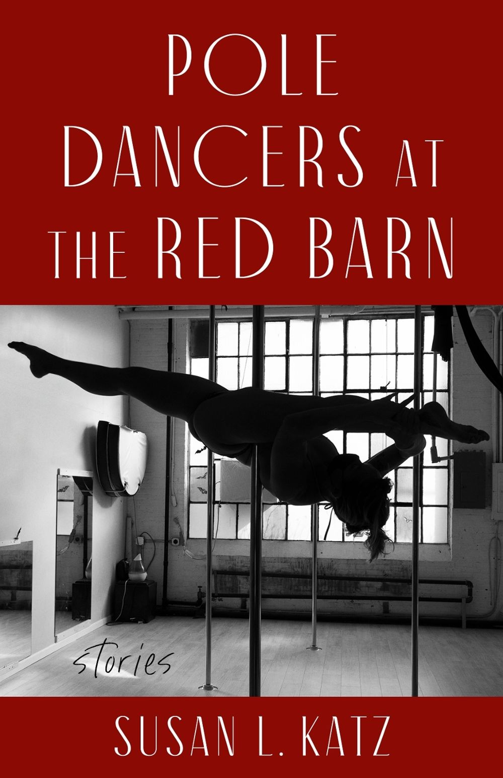 Pole Dancers at the Red Barn by Susan L. Katz - ISBN: 9798896361848