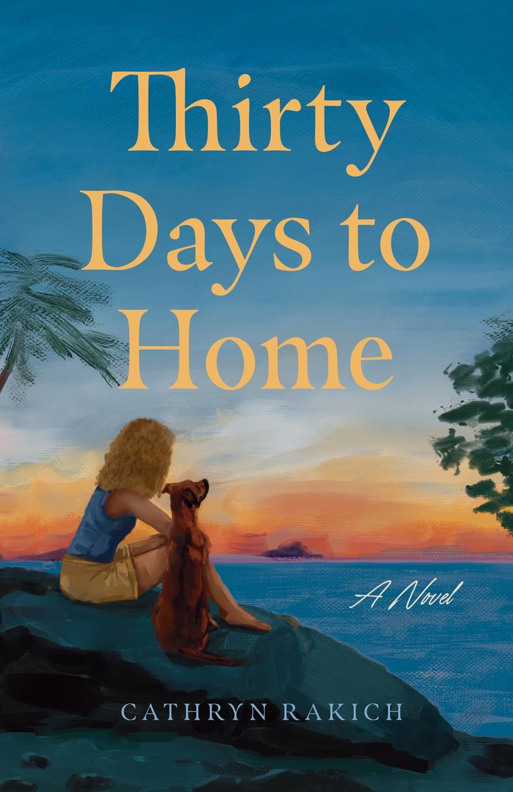 Thirty Days to Home by Cathryn Rakich - ISBN: 9798896363040