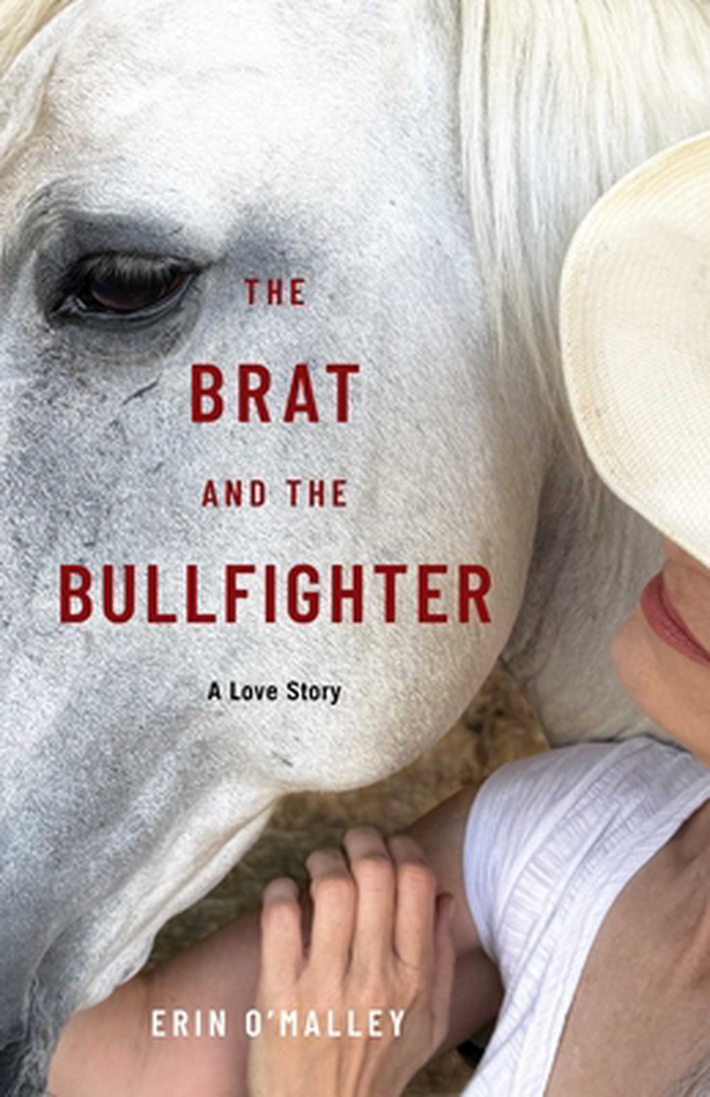 The Brat and the Bullfighter by Erin O'Malley - ISBN: 9798896363545