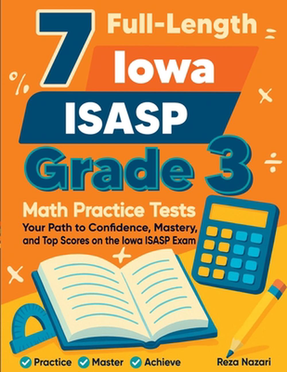 7 Full-Length Iowa ISASP Grade 3 Math Practice Tests by Reza Nazari ...