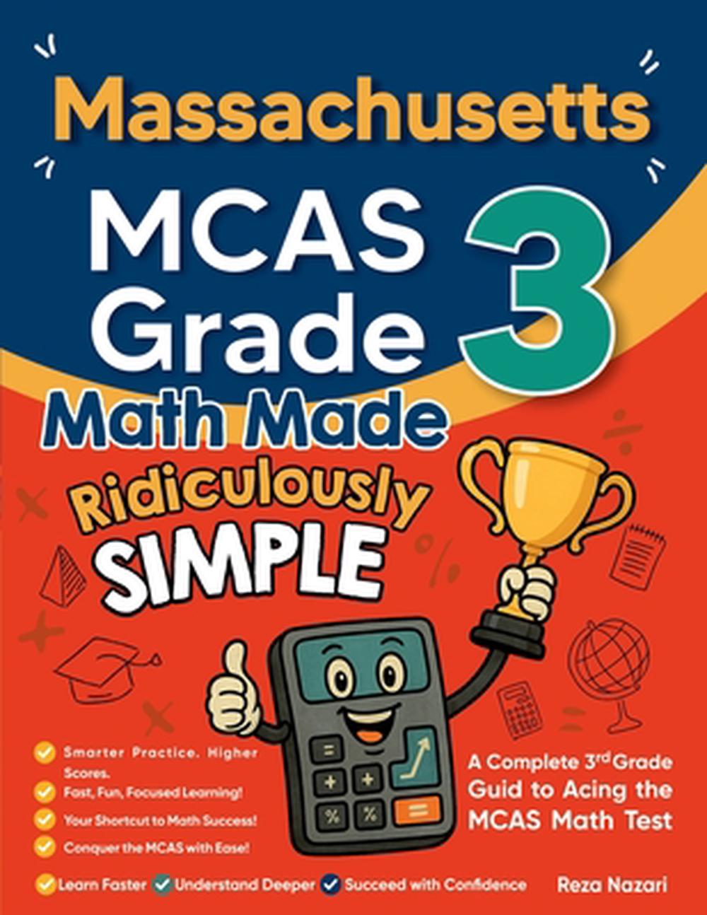 Massachusetts MCAS Grade 3 Math Made Ridiculously Simple by Reza Nazari ...