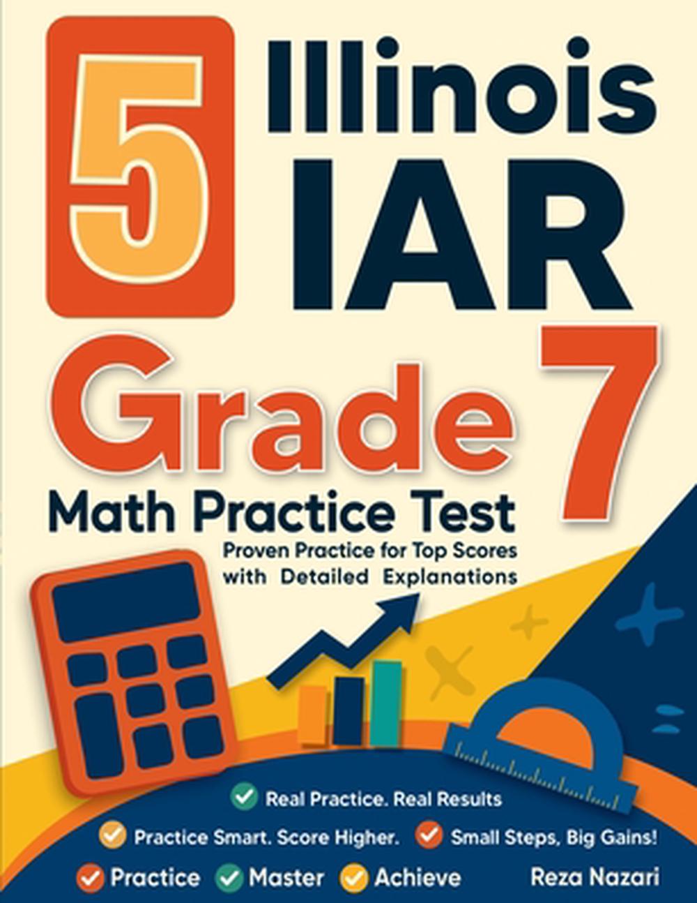 5 Illinois IAR Grade 7 Math Practice Tests by Reza Nazari, Paperback ...