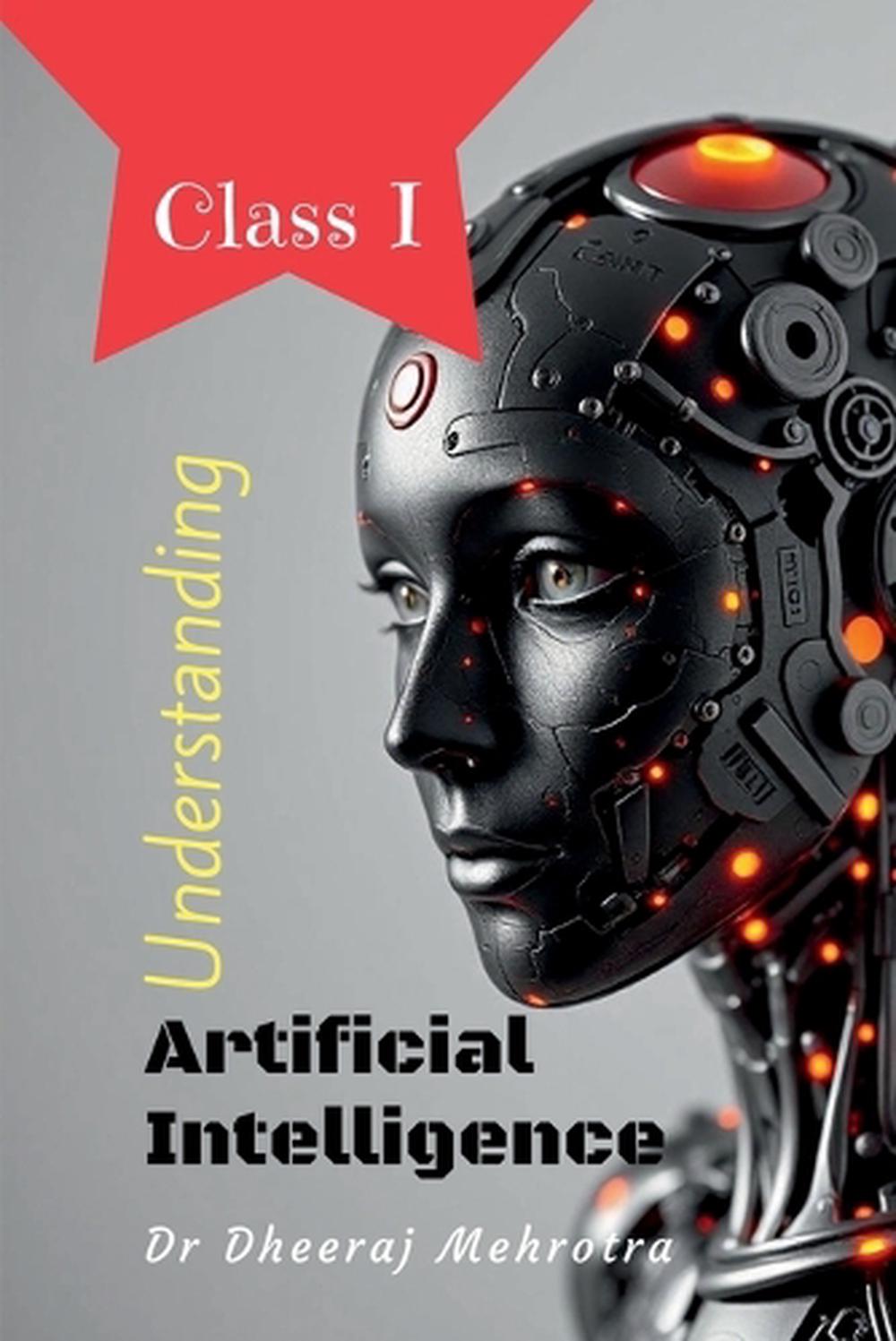 Understanding Artificial Intelligence by Dr Dheeraj Mehrotra, Paperback ...