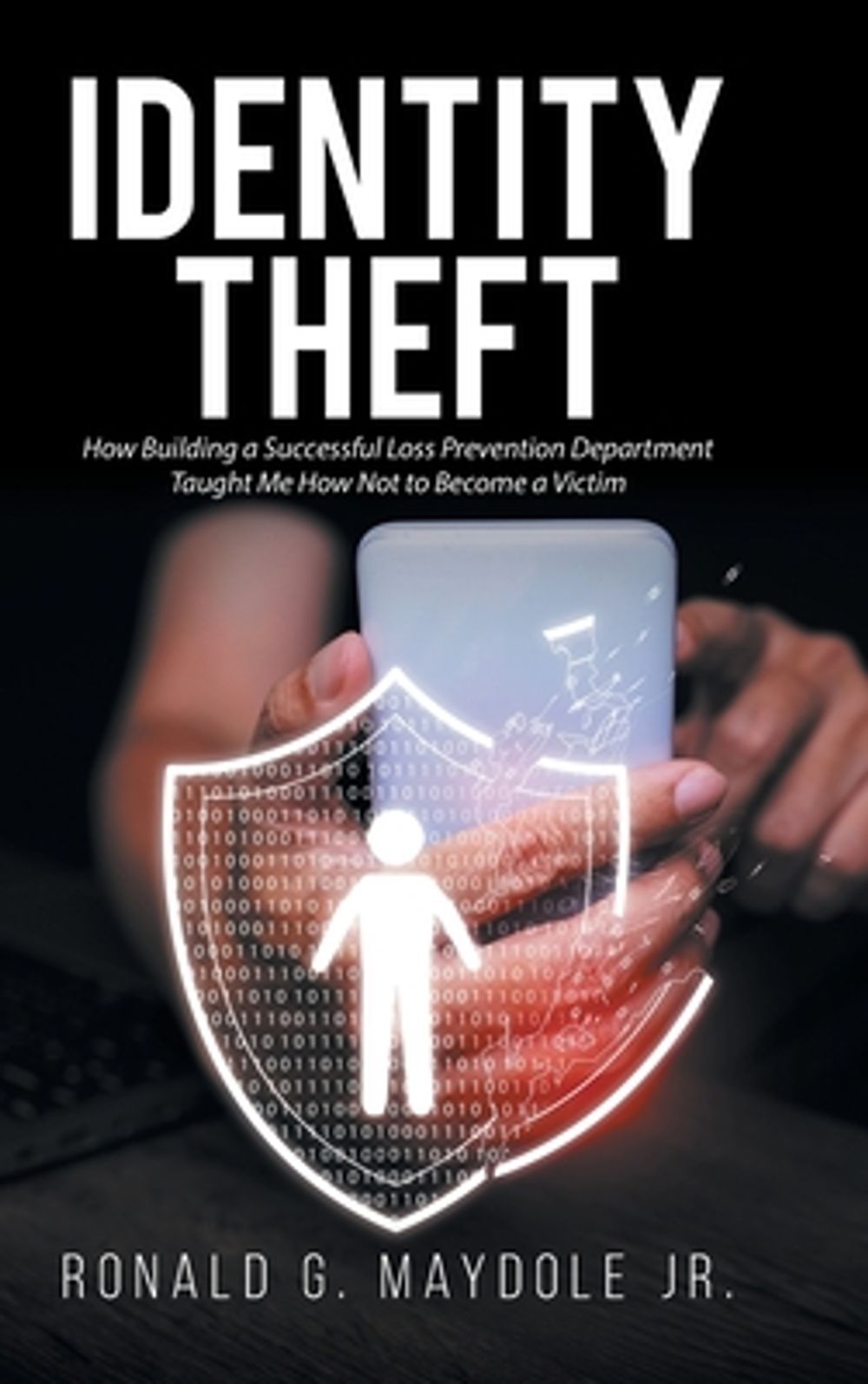 Identity Theft by Ronald G. Maydole, Jr - ISBN: 9798896757702