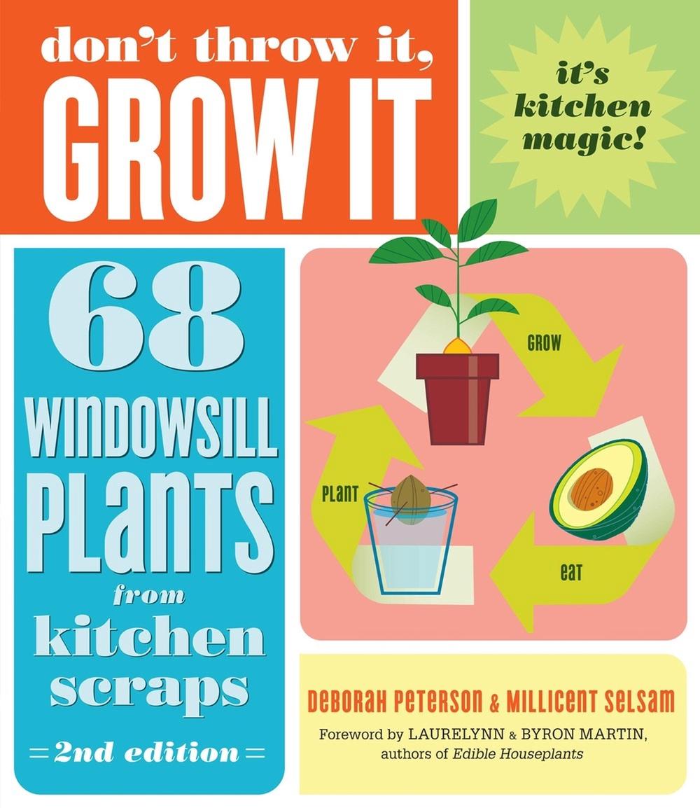 Don't Throw It, Grow It, 2nd Edition by Deborah Peterson - ISBN: 9798897080090