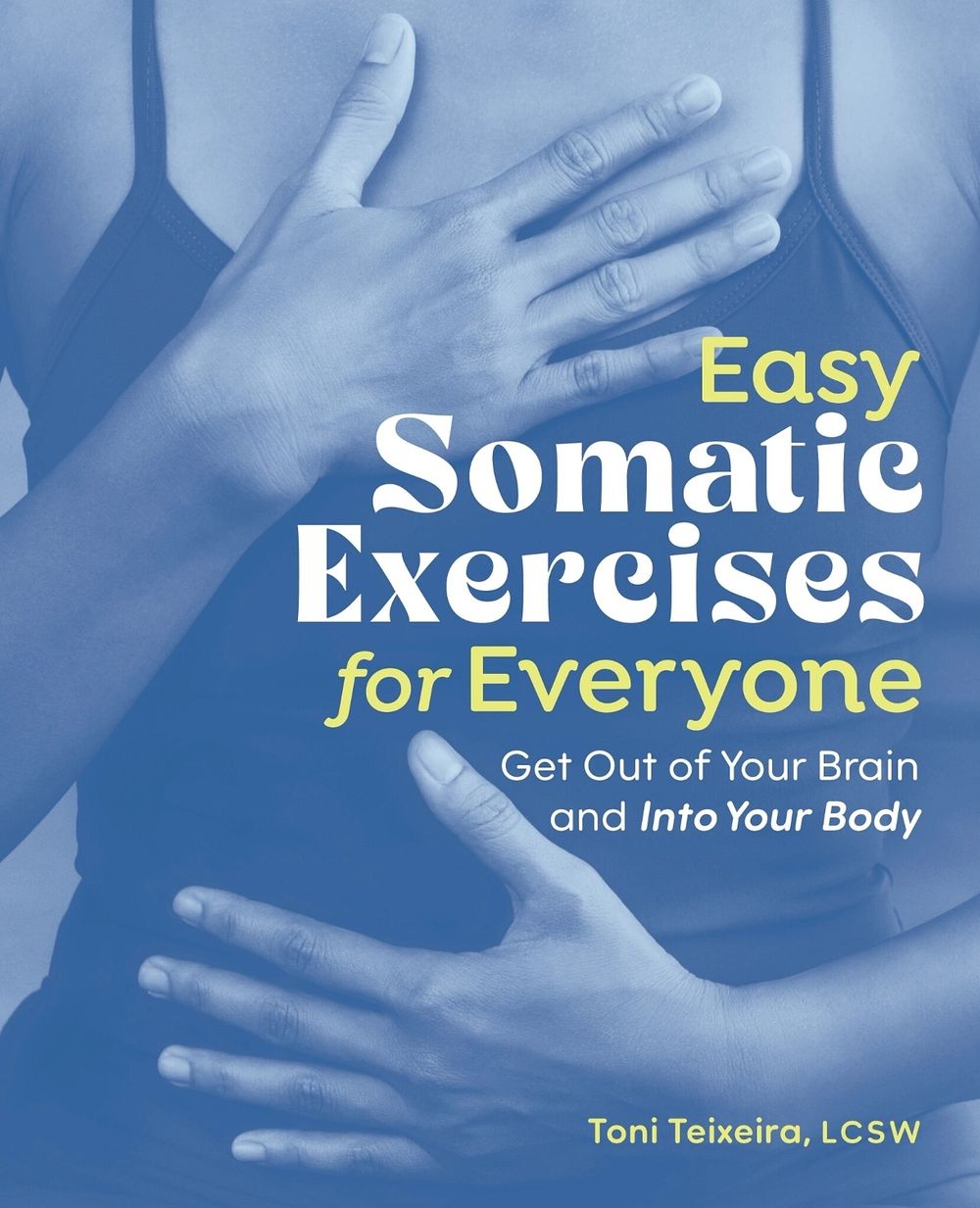 Easy Somatic Exercises for Everyone by Toni Teixeira - ISBN: 9798897170265