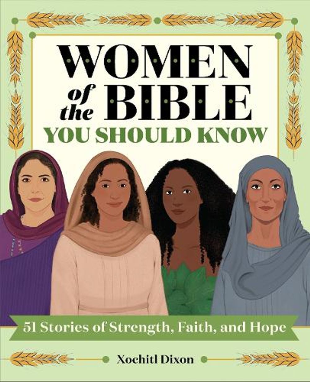 Women of the Bible You Should Know by Xochitl Dixon - ISBN: 9798897171064