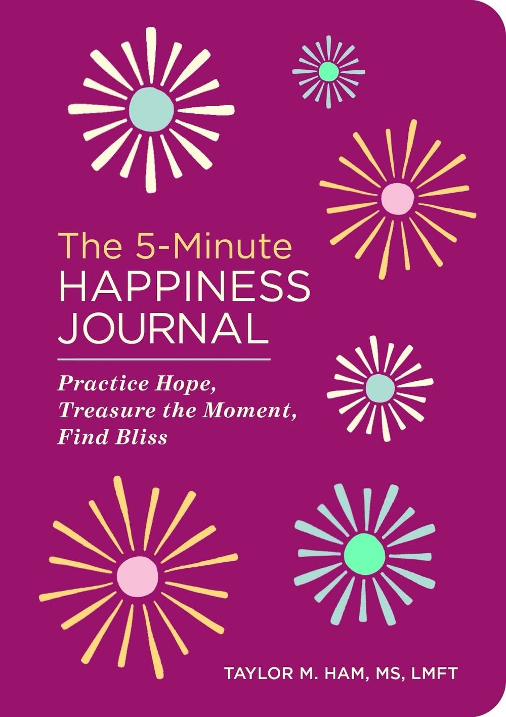 The 5-Minute Happiness Journal by Taylor M. Ham - ISBN: 9798897171194
