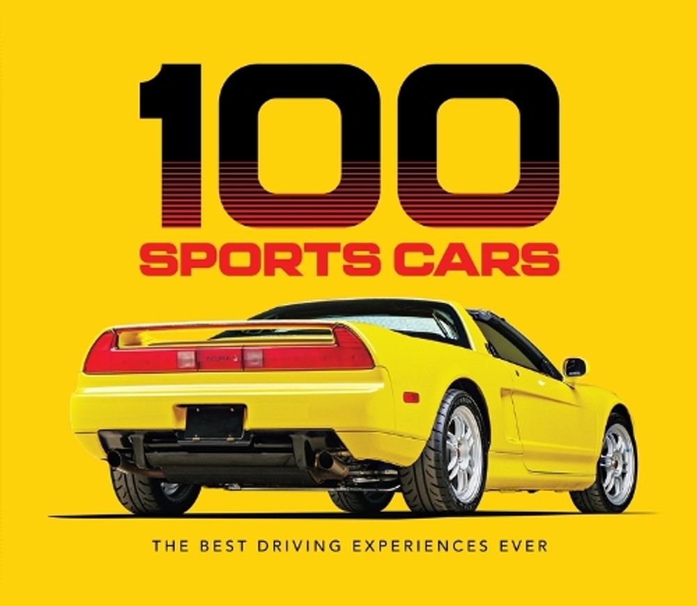100 Sports Cars: The Best Driving Experiences Ever - Photos, Tech Specs & History Muscle Cars, Exotics & Supercars Hardcover Coffee Table Book Gift for Car Lovers by Publications International Ltd - ISBN: 9798897462018