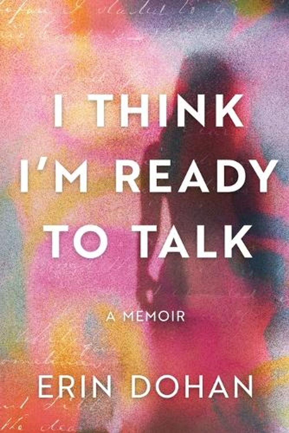 I Think I'm Ready to Talk by Erin Dohan - ISBN: 9798897471867