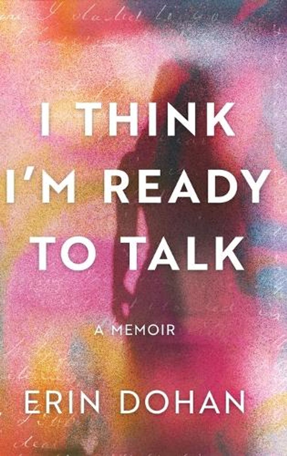 I Think I'm Ready to Talk by Erin Dohan - ISBN: 9798897471881