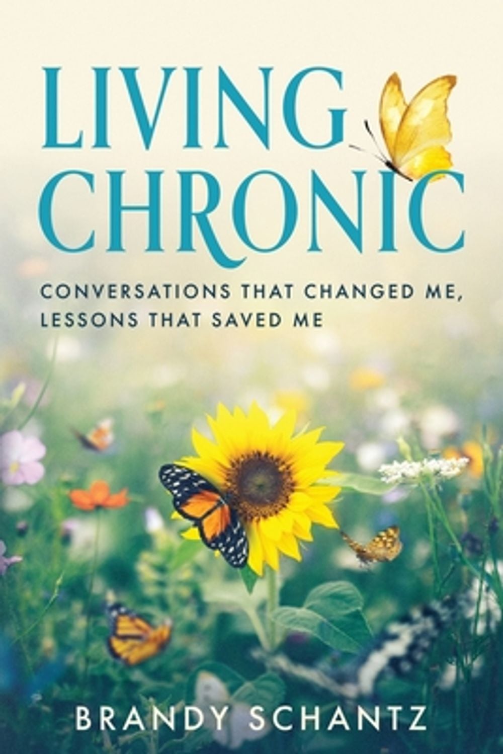Living Chronic by Brandy Schantz - ISBN: 9798897472550