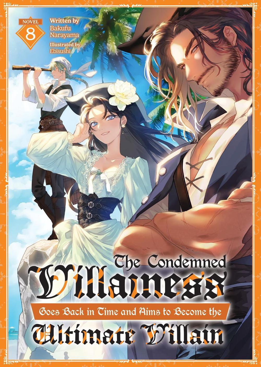 The Condemned Villainess Goes Back in Time and Aims to Become the Ultimate Villain (Light Novel) Vol. 8, 9798897651733