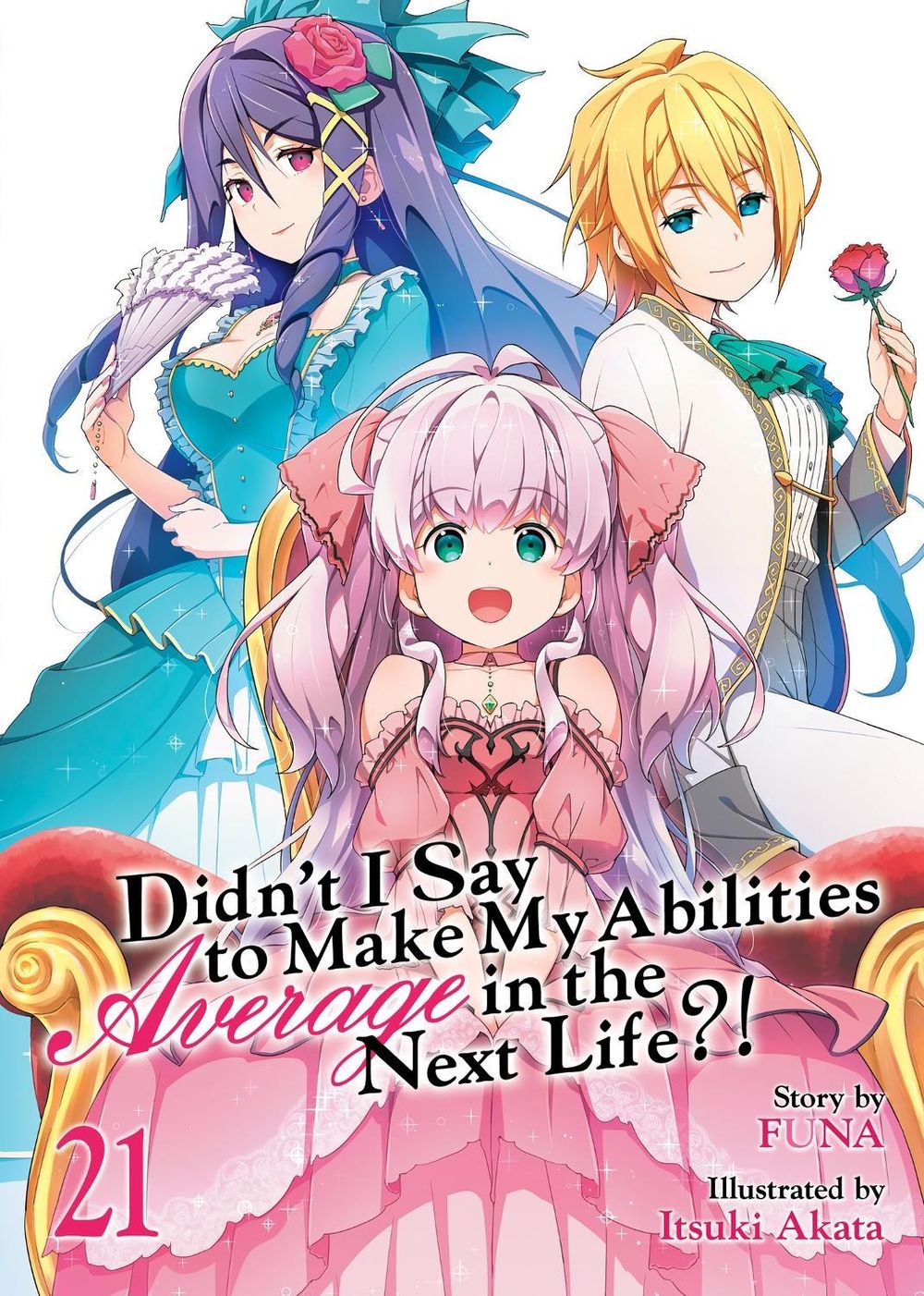 Didn't I Say to Make My Abilities Average in the Next Life?! (Light Novel) Vol. 21 by Funa - ISBN: 9798897653959