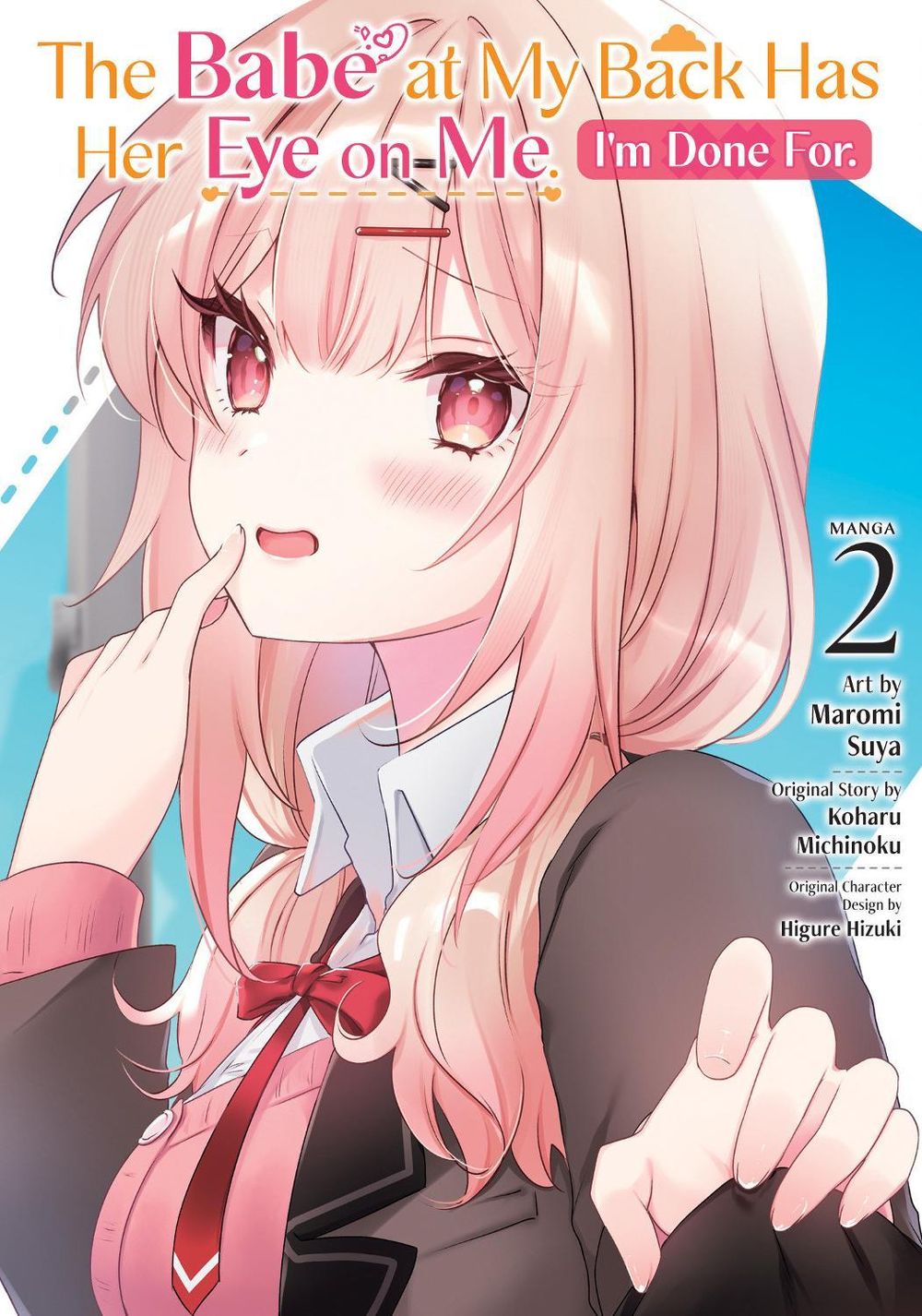 The Babe at My Back Has Her Eye on Me. I'm Done For. (Manga) Vol. 2 by Koharu Michinoku - ISBN: 9798897657674