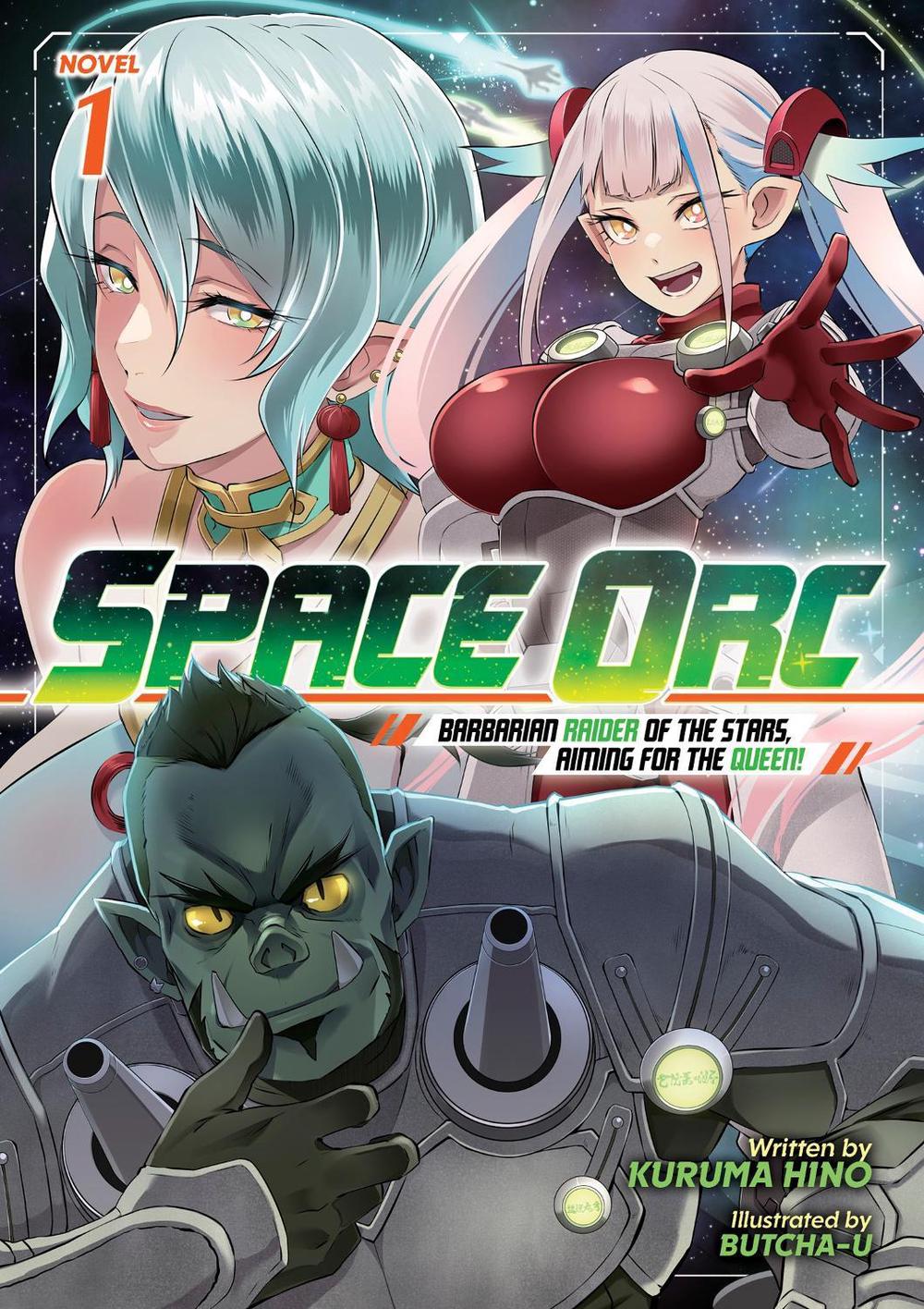 Space Orc: Barbarian Raider of the Stars, Aiming for the Queen! (Light Novel) Vol. 1 by Kuruma Hino - ISBN: 9798897659371