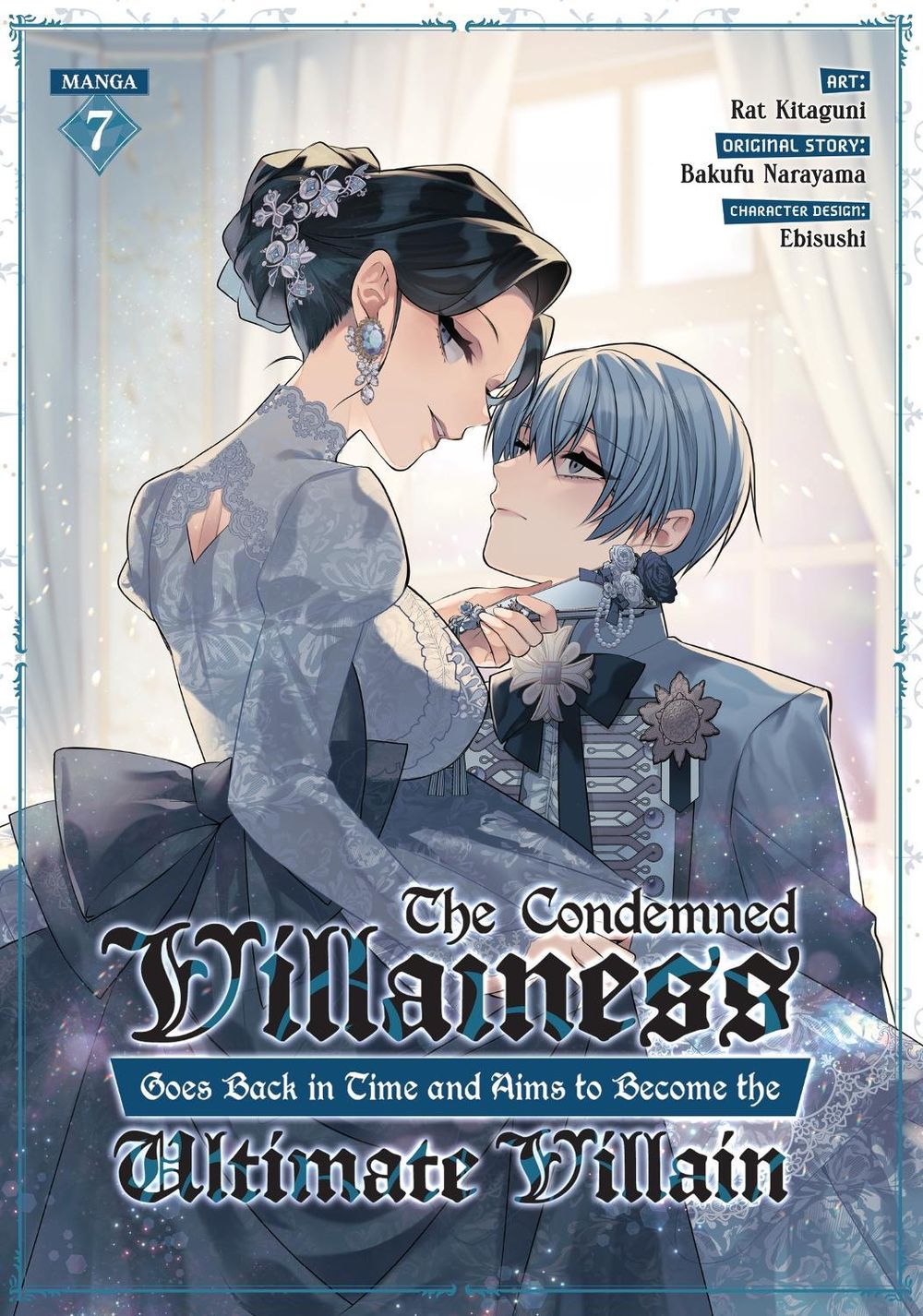 The Condemned Villainess Goes Back in Time and Aims to Become the Ultimate Villain (Manga) Vol. 7 by Bakufu Narayama - ISBN: 9798897659418