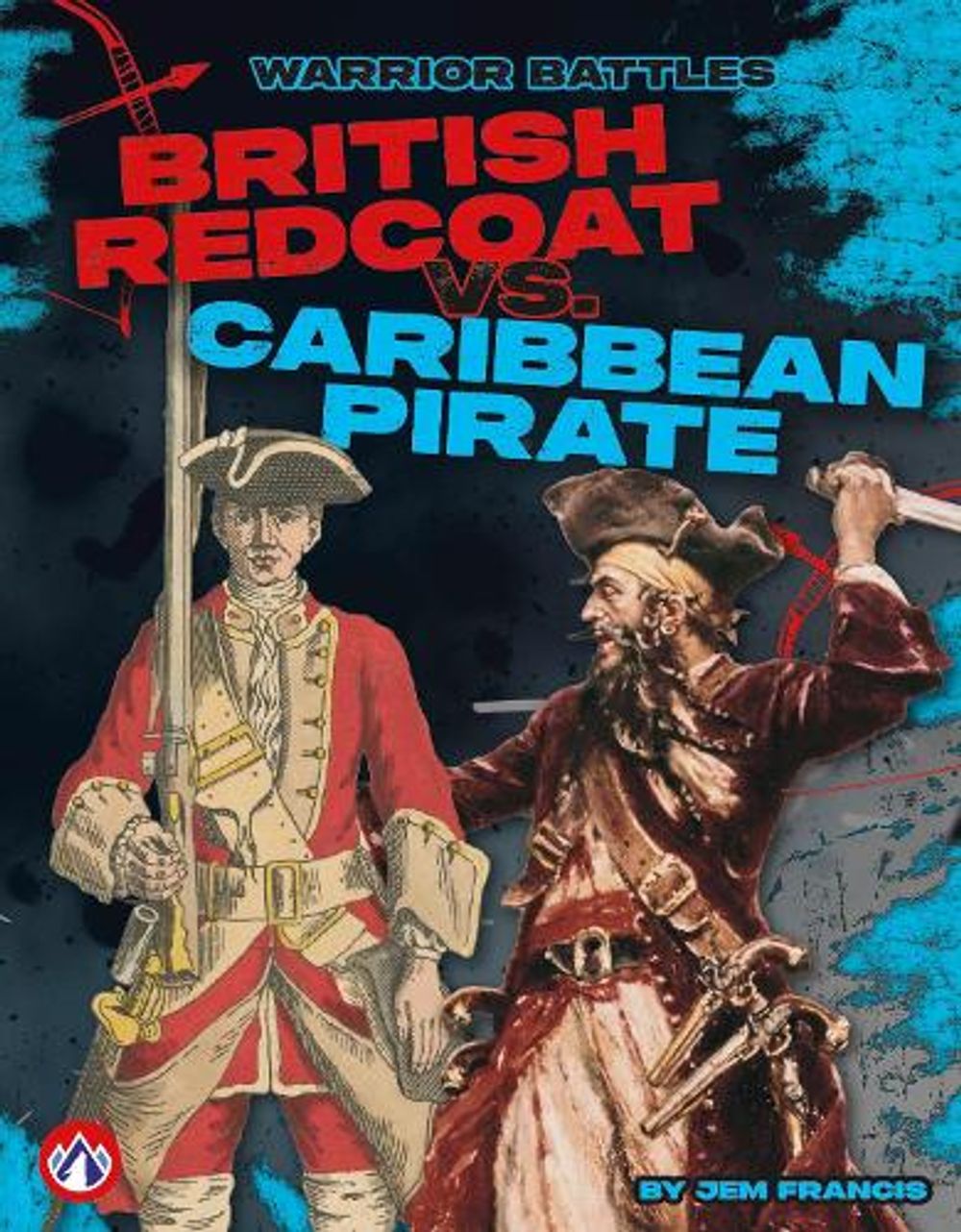 British Redcoat vs. Caribbean Pirate by Jem Francis - ISBN: 9798898242701
