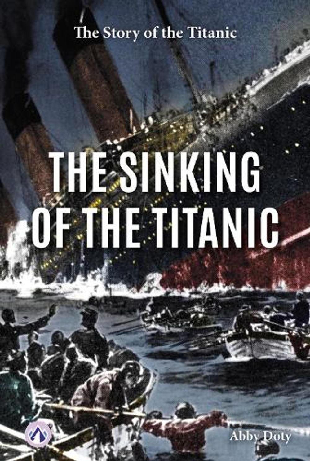 The Sinking of the Titanic by Abby Doty - ISBN: 9798898243357