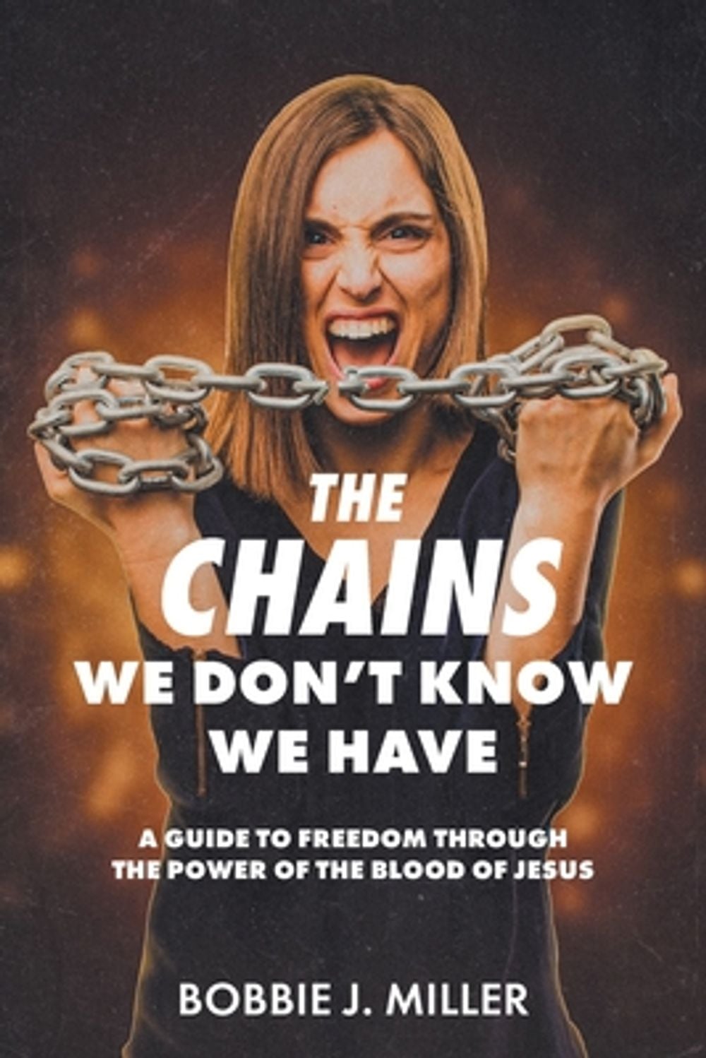 The Chains We Don't Know We Have by Bobbie J. Miller - ISBN: 9798898382544