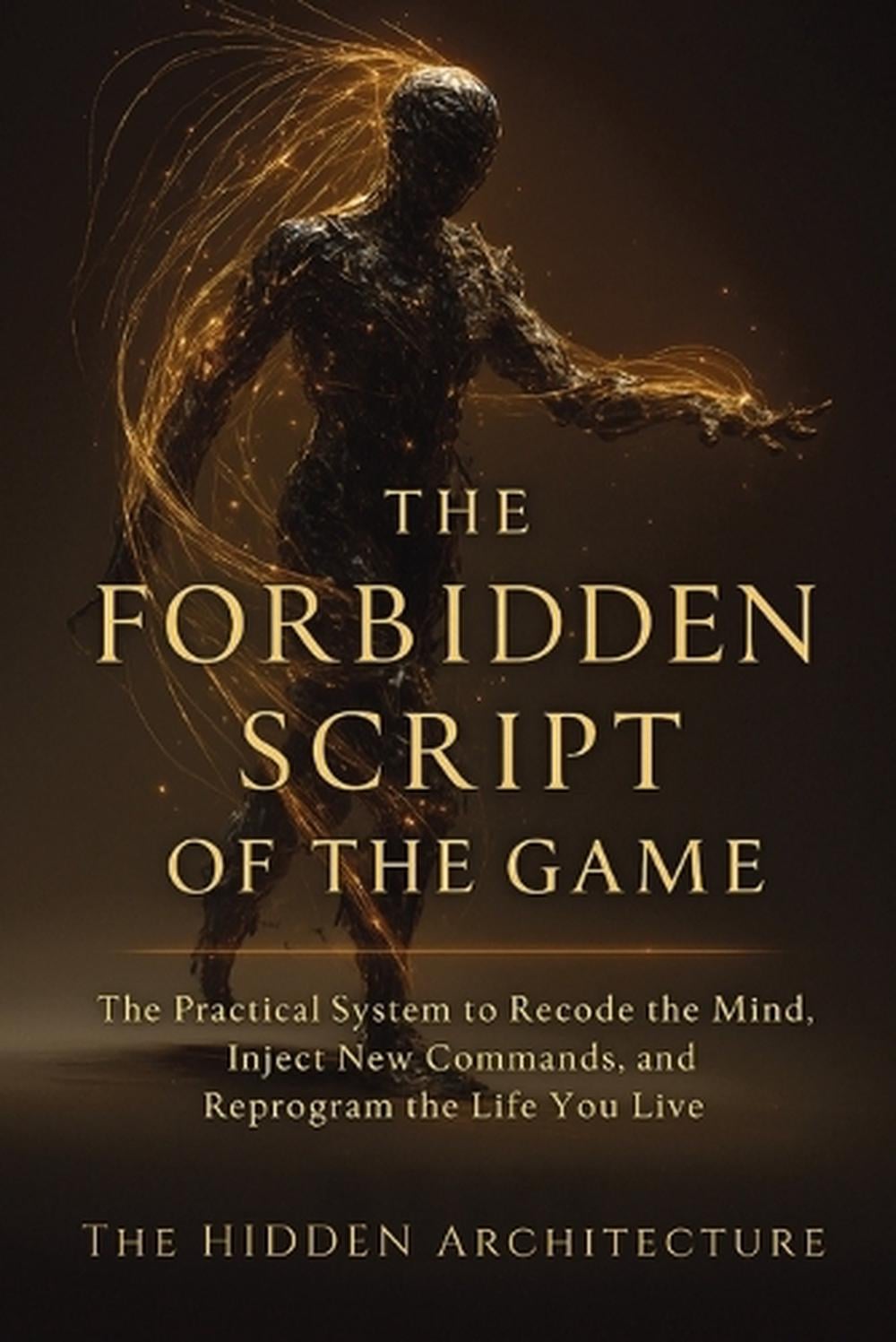 The Forbidden Script of the Game by The Hidden Architecture, Paperback ...