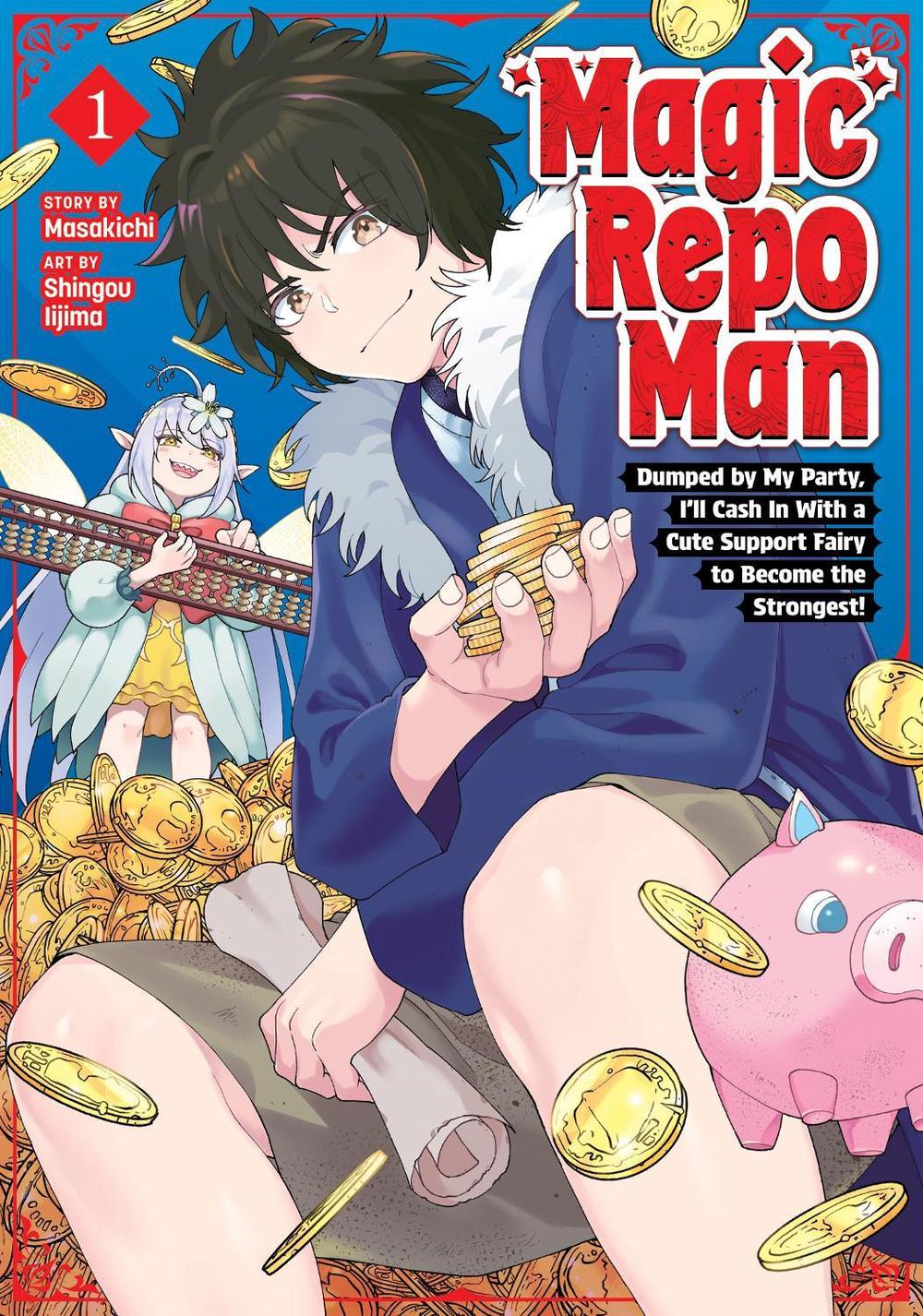 Magic Repo Man: Dumped by My Party, I'll Cash In With a Cute Support Fairy to Become the Strongest! Vol. 1 by Masakichi - ISBN: 9798898630799