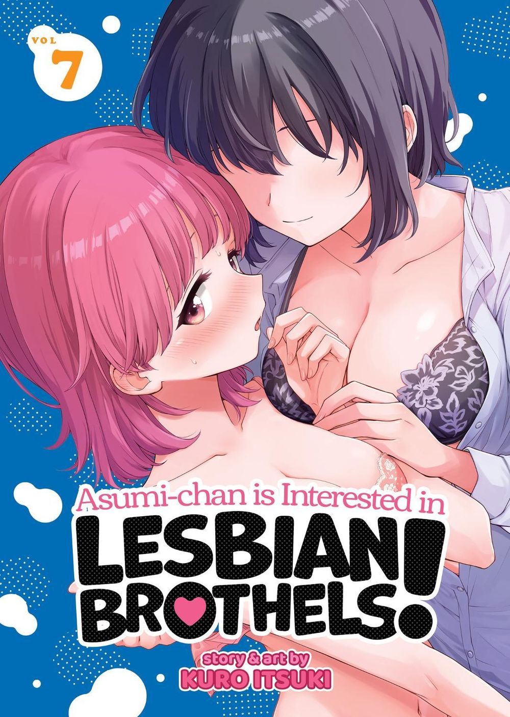 Asumi-chan is Interested in Lesbian Brothels! Vol. 7 by Kuro Itsuki - ISBN: 9798898631666