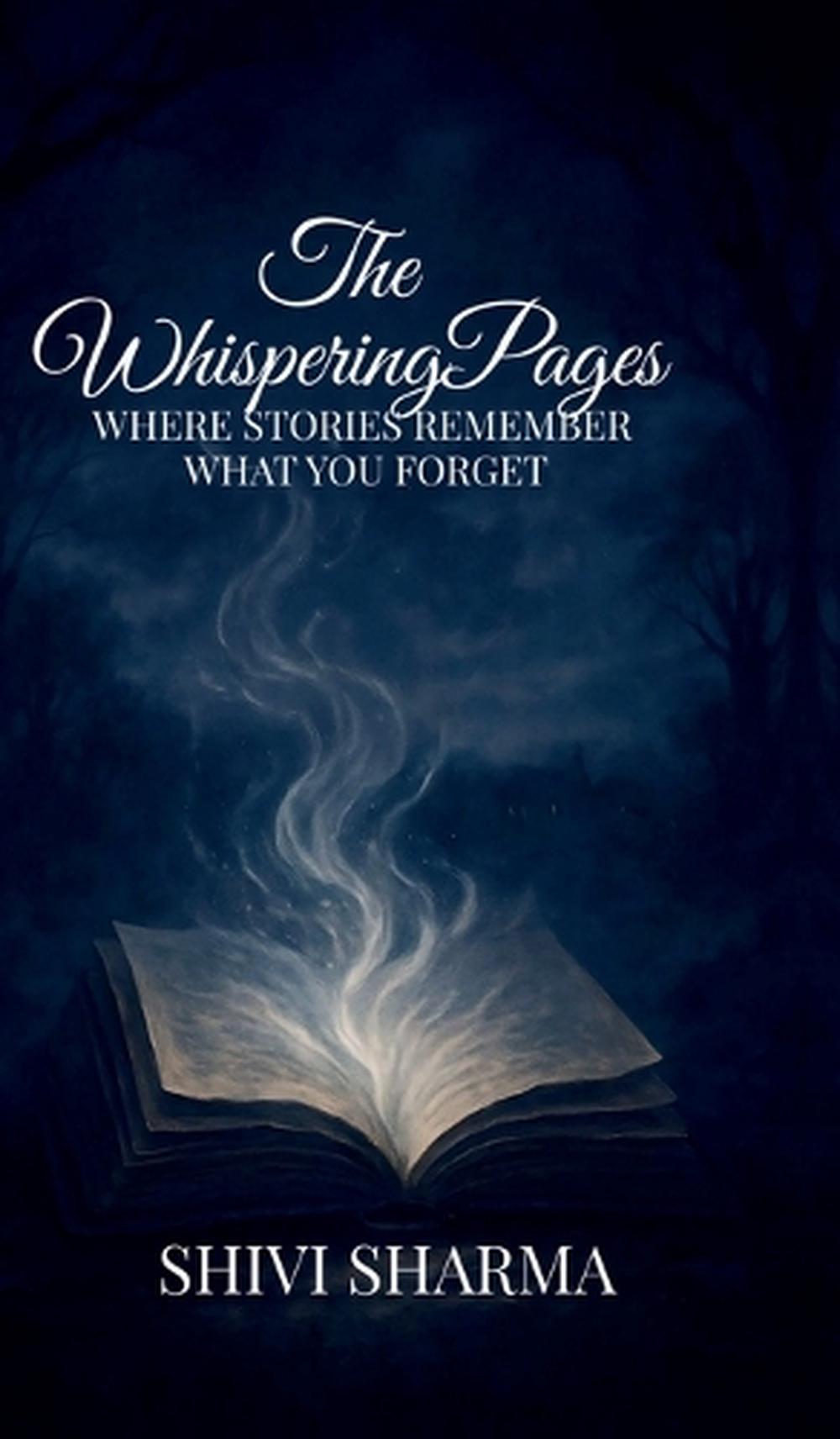 The Whispering Pages by Shivi Sharma - ISBN: 9798899295928