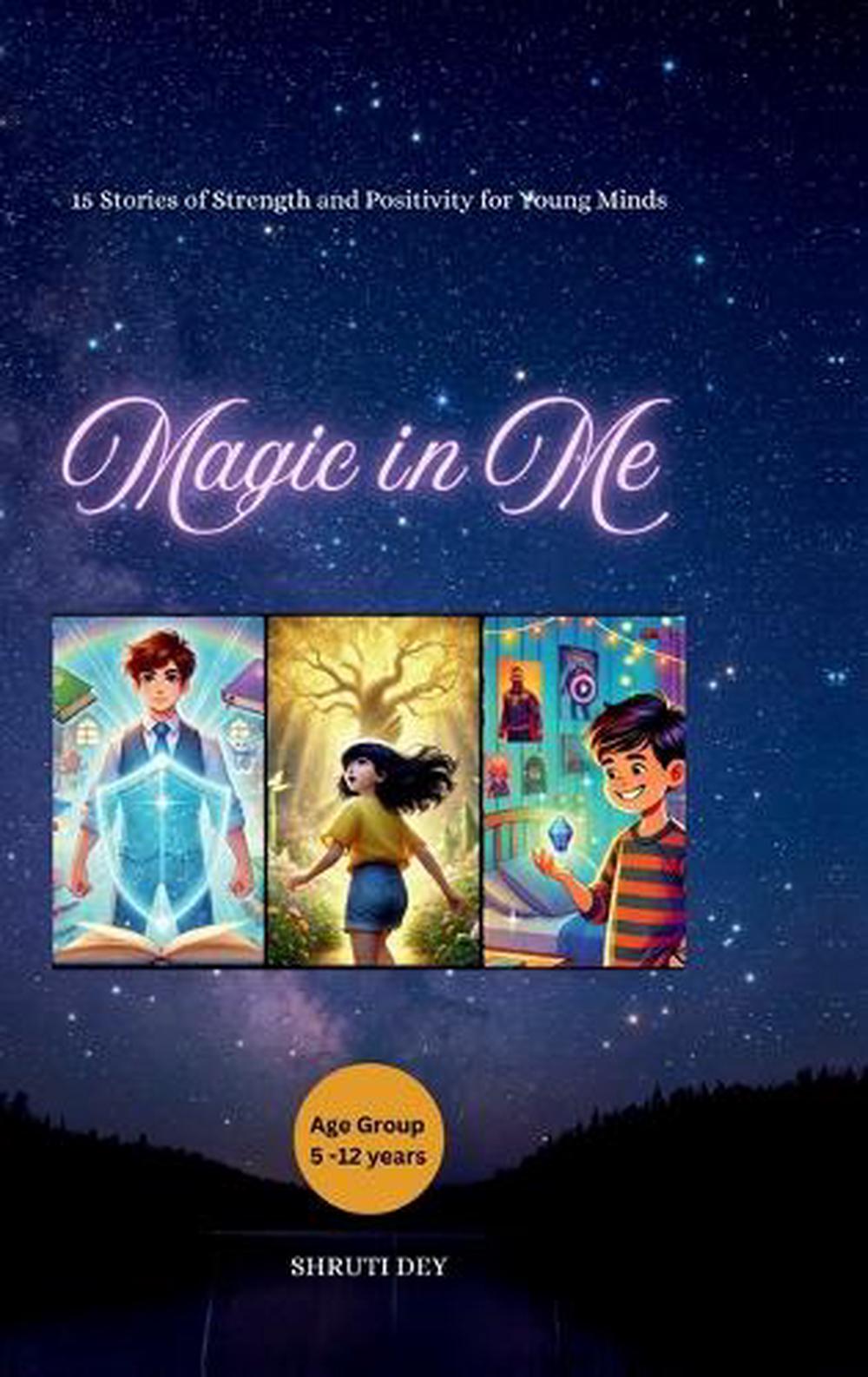 Magic in Me by Shruti Dey, Hardcover, 9798899844621 | Buy online at The ...