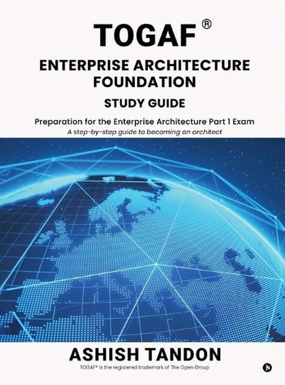 TOGAF(R) Enterprise Architecture Foundation Study Guide by Ashish ...