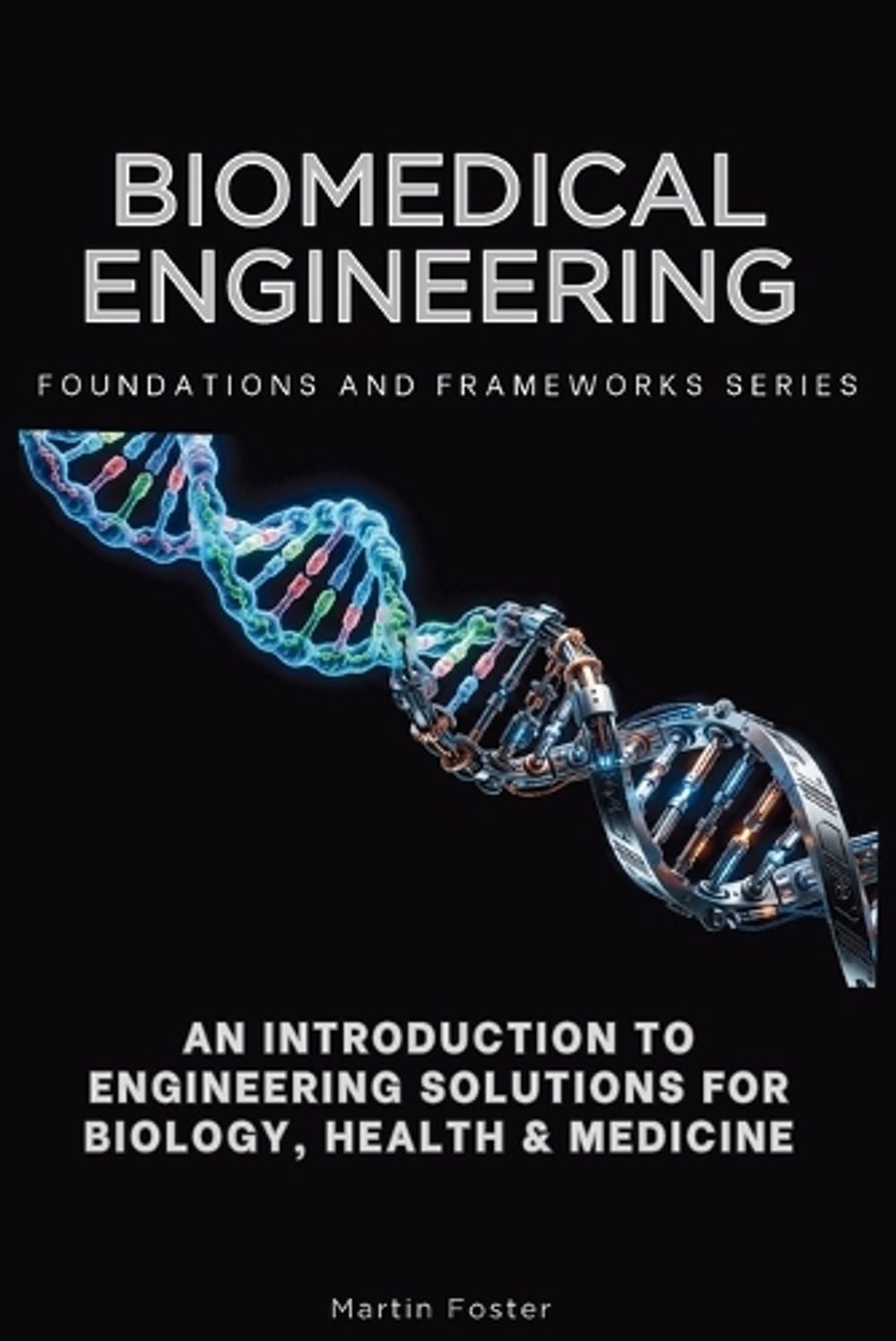 Biomedical Engineering by Martin Foster - ISBN: 9798900421315