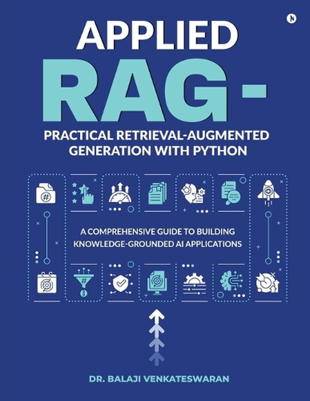 Applied RAG - Practical Retrieval-Augmented Generation with Python by ...