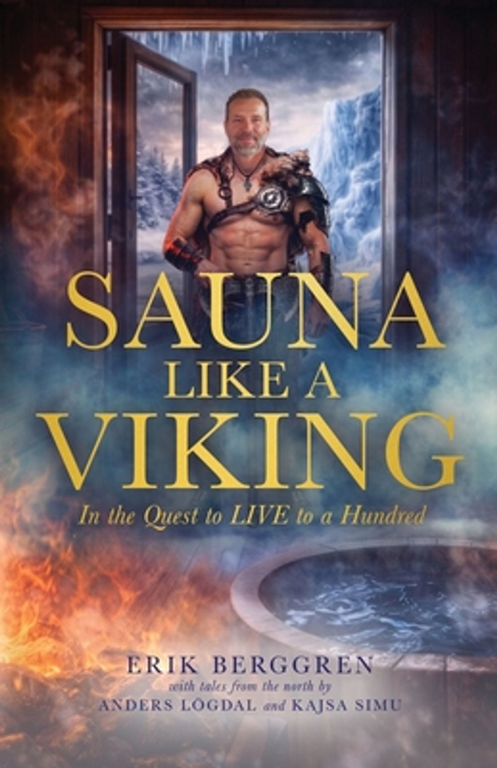 Sauna Like A Viking by Erik Berggren - ISBN: 9798900574264