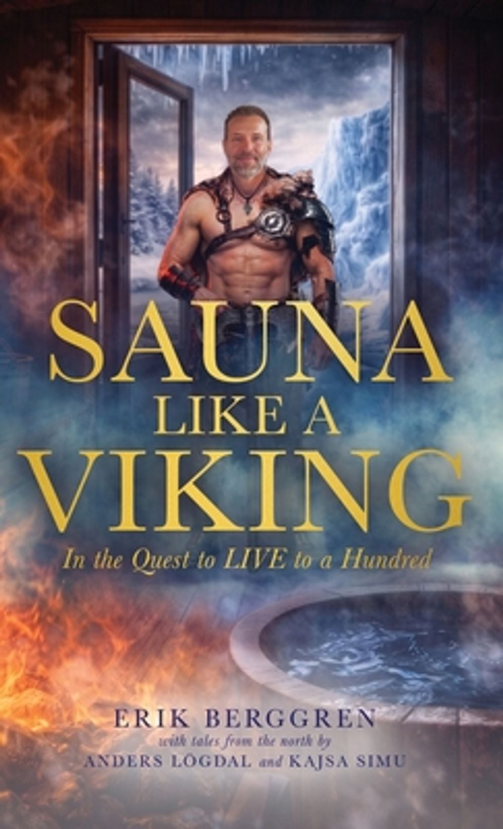 Sauna Like A Viking by Erik Berggren - ISBN: 9798900574271
