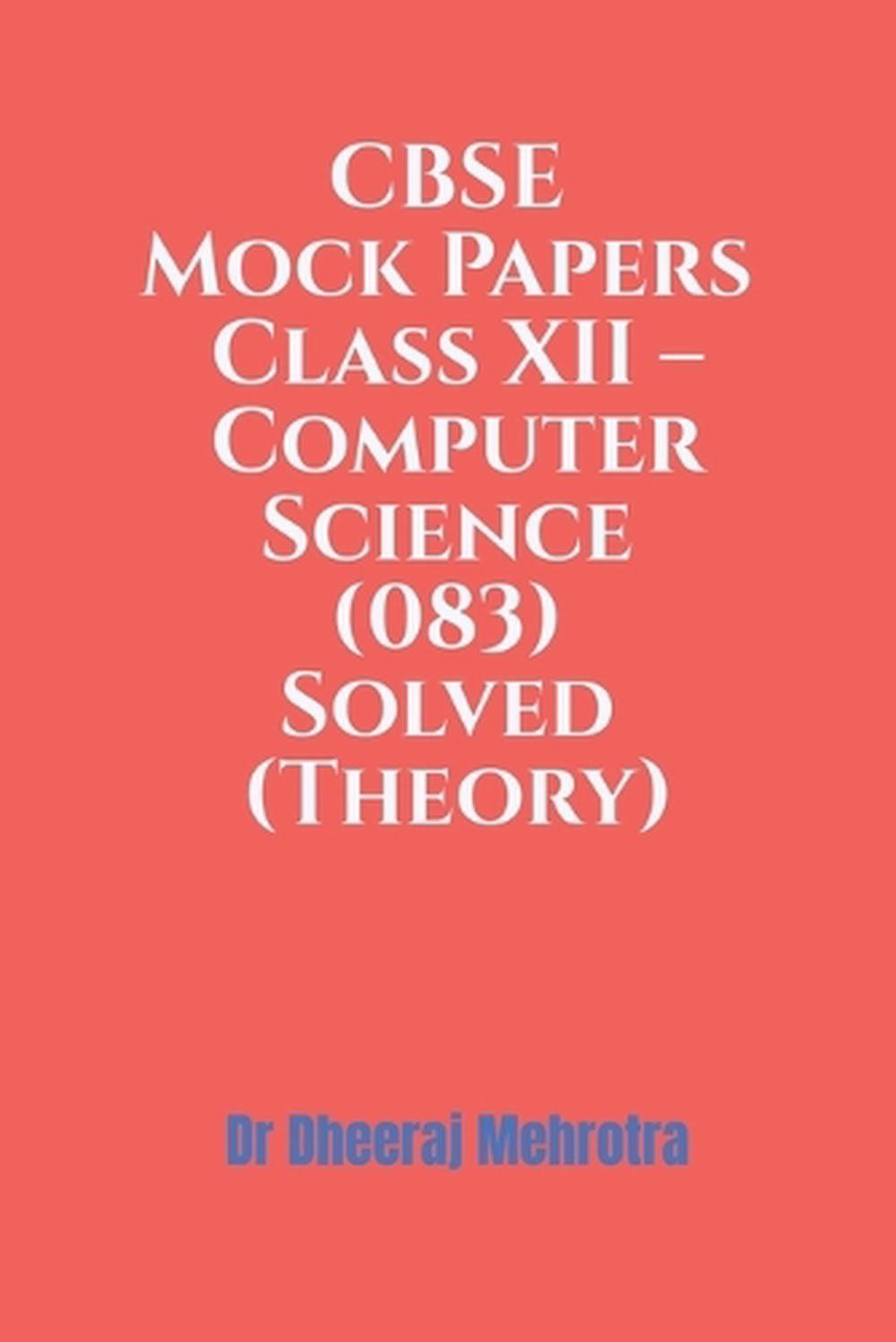 CBSE Mock Papers Class XII - Computer Science (083) Solved (Theory), 9798901120880