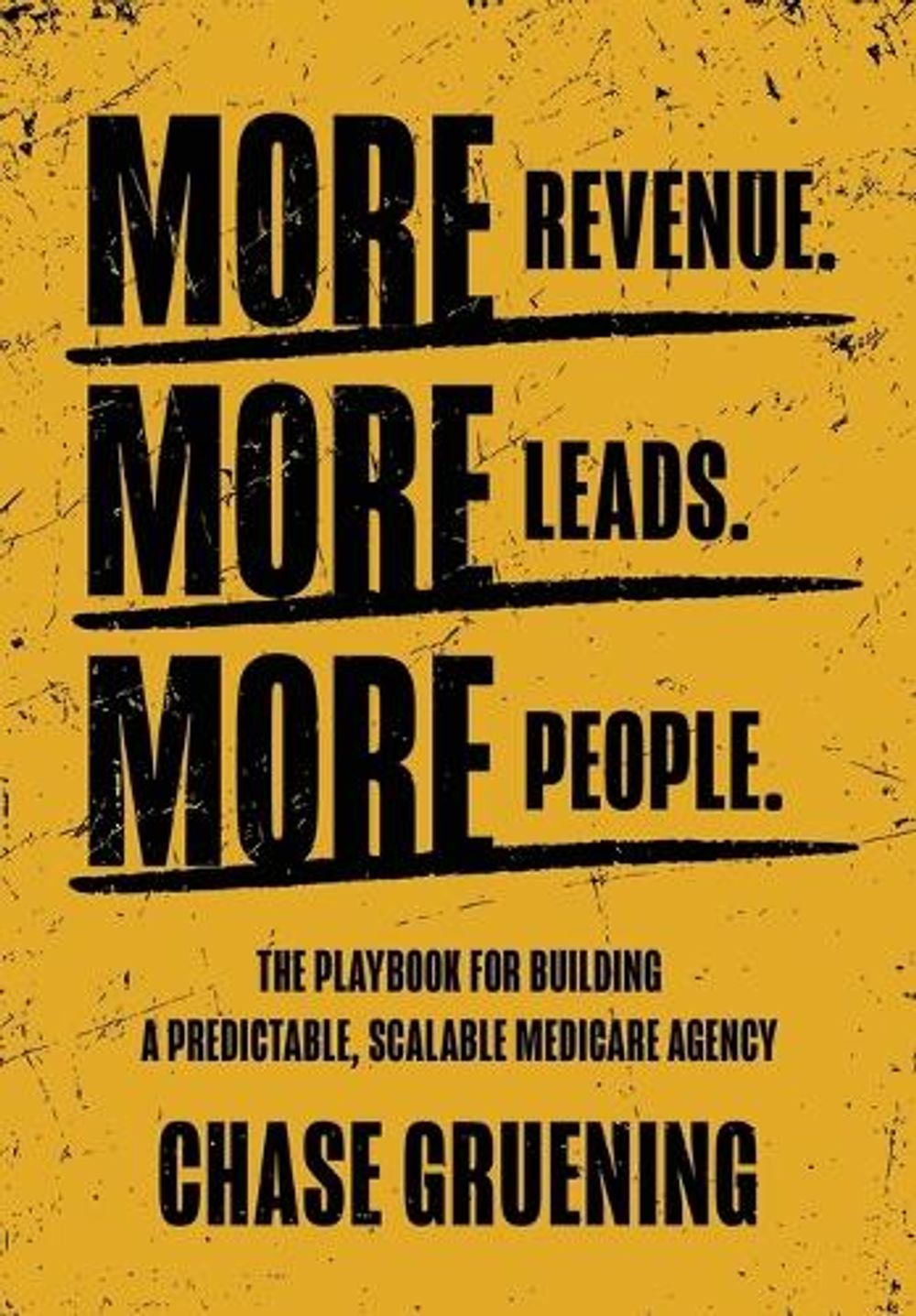 More Revenue. More Leads. More People. by Chase Gruening - ISBN: 9798901583258