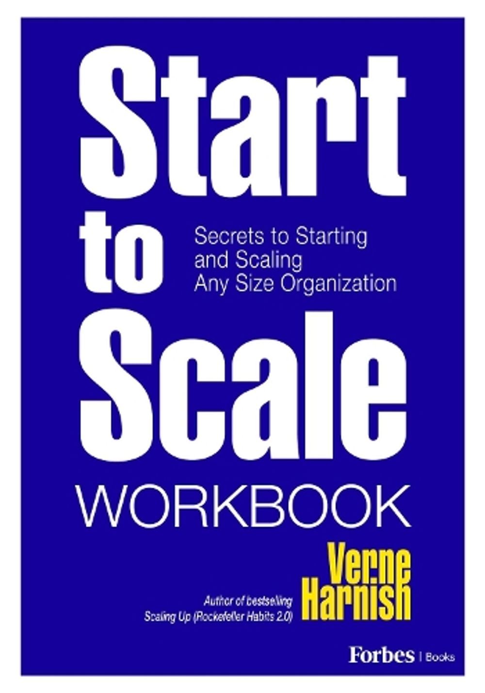 Start to Scale Workbook by Verne Harnish - ISBN: 9798901800645