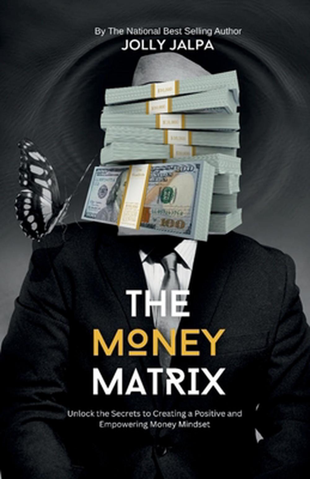 The Money Matrix Chart.pdf The Money Matrix by Jolly Jalpa, Paperback, 9798902070108 | Buy online ...